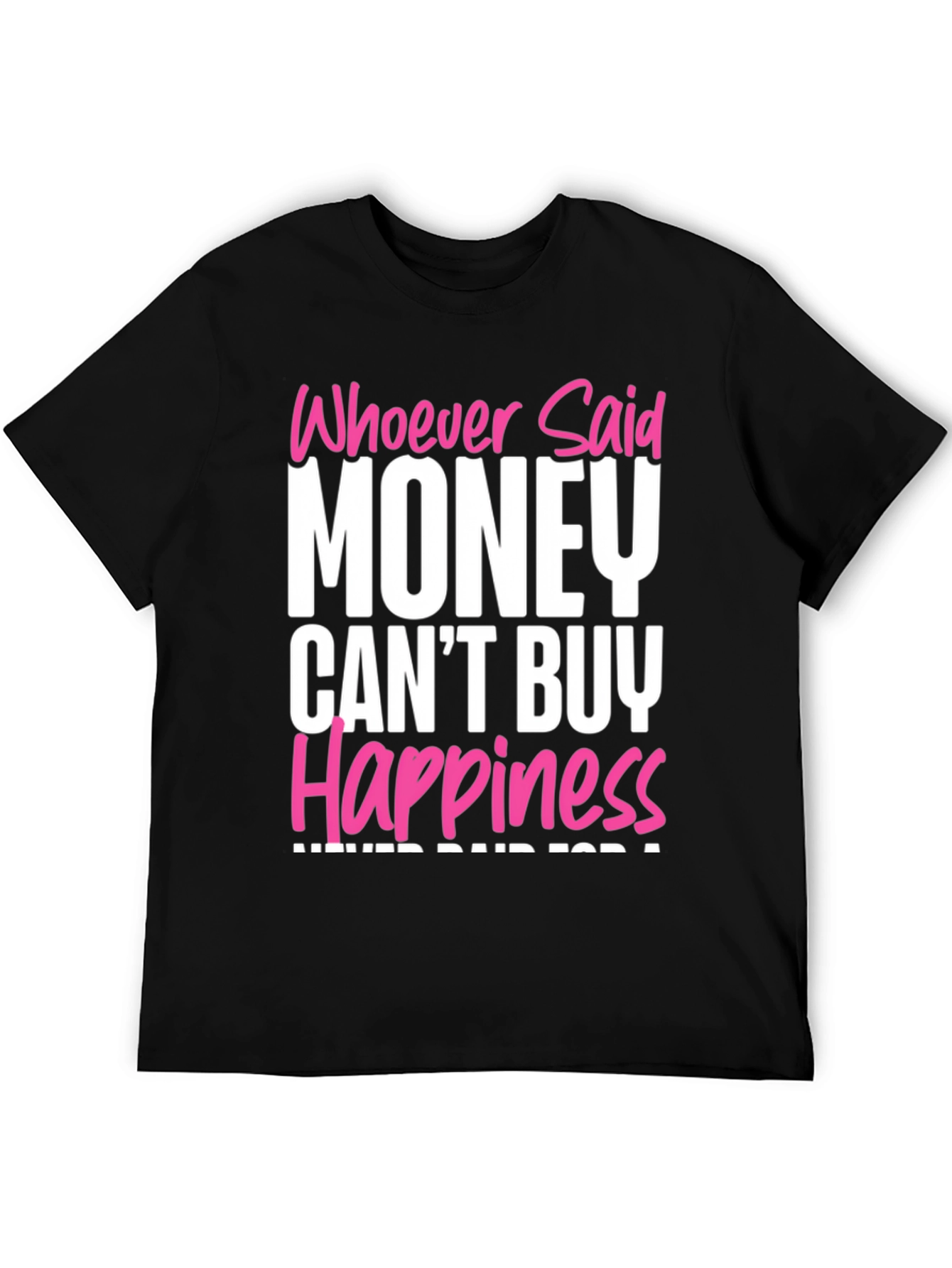 Money Cant Buy Happiness Black T-Shirt