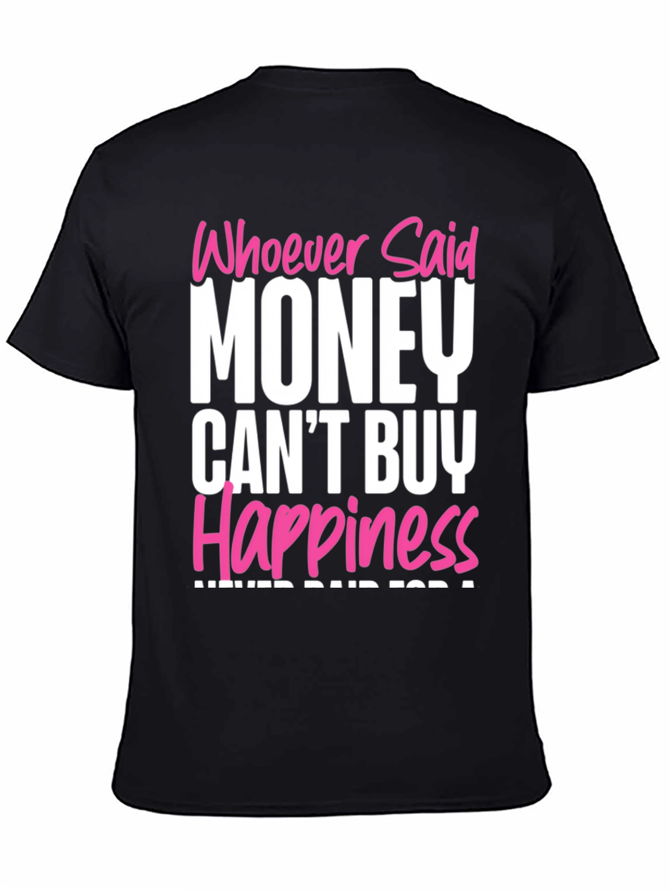 Money Cant Buy Happiness Black T-Shirt