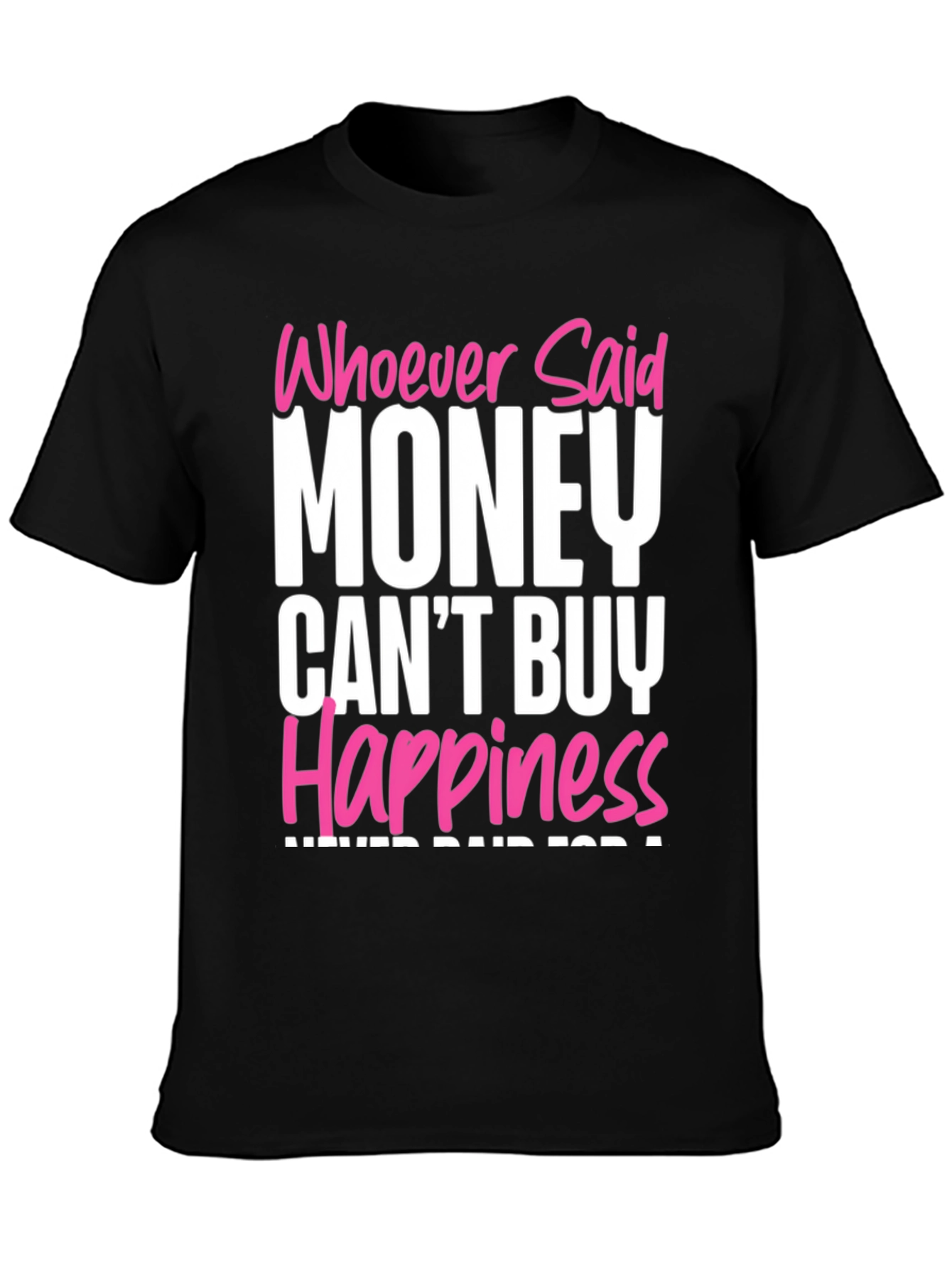 Money Cant Buy Happiness Black T-Shirt