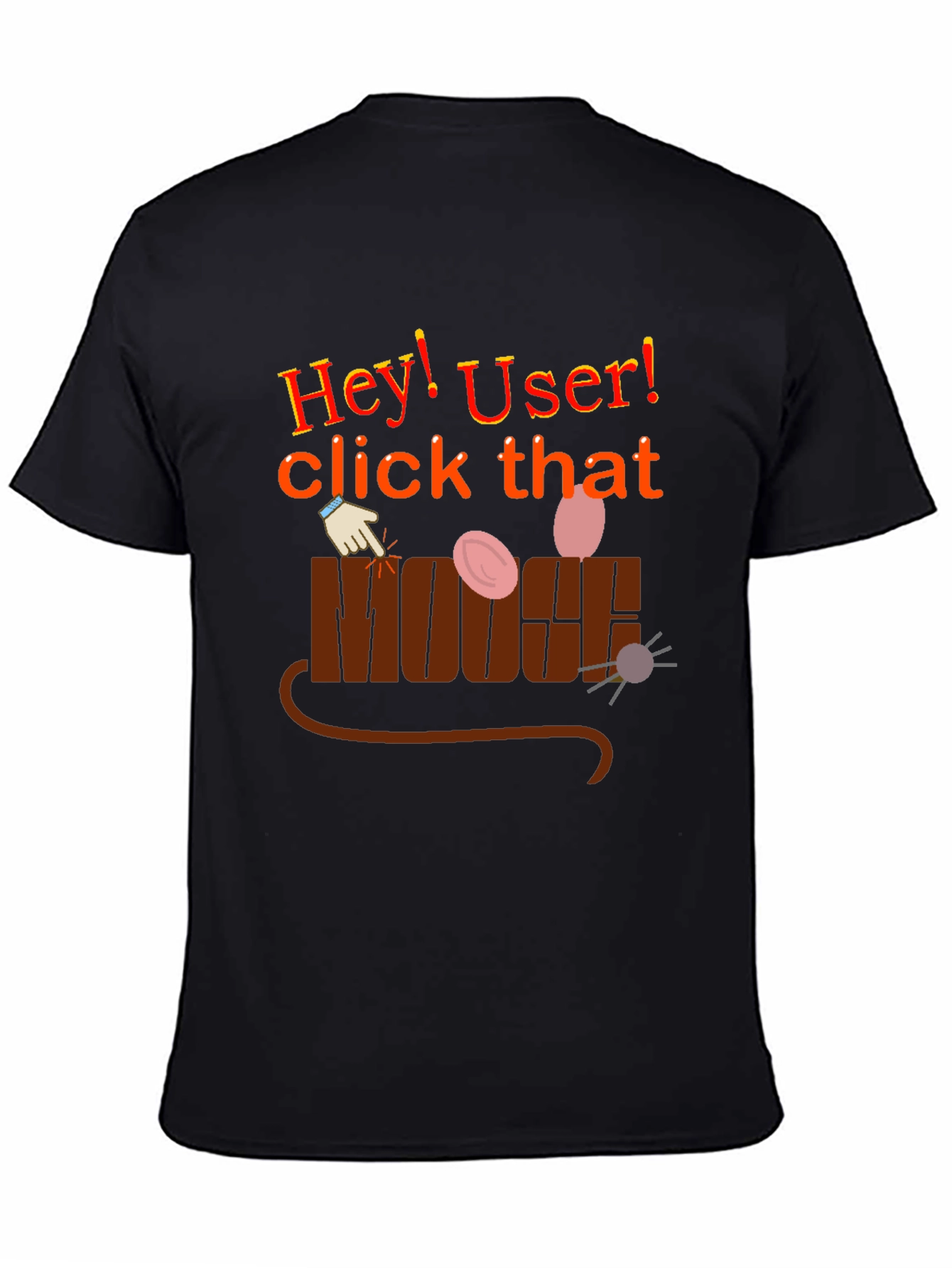 Hey! User! Click That Mouse T-Shirt