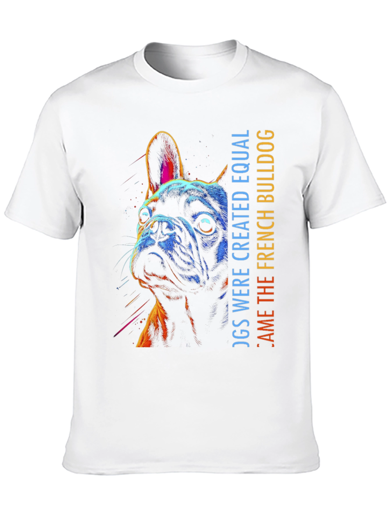 French Bulldog Graphic Tee - Dogs Were Created Equal