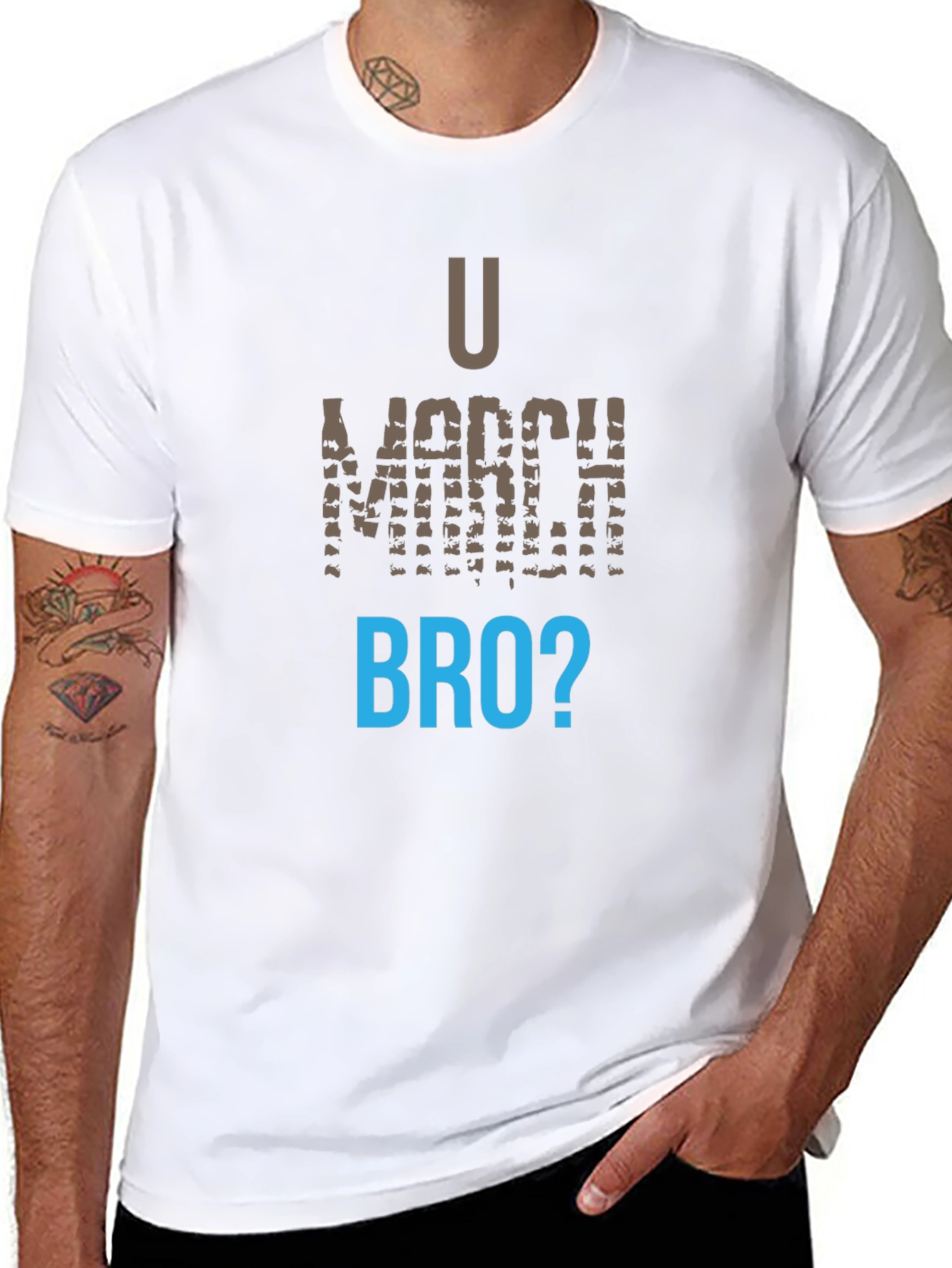 U March Bro T-Shirt - Funny Graphic Tee