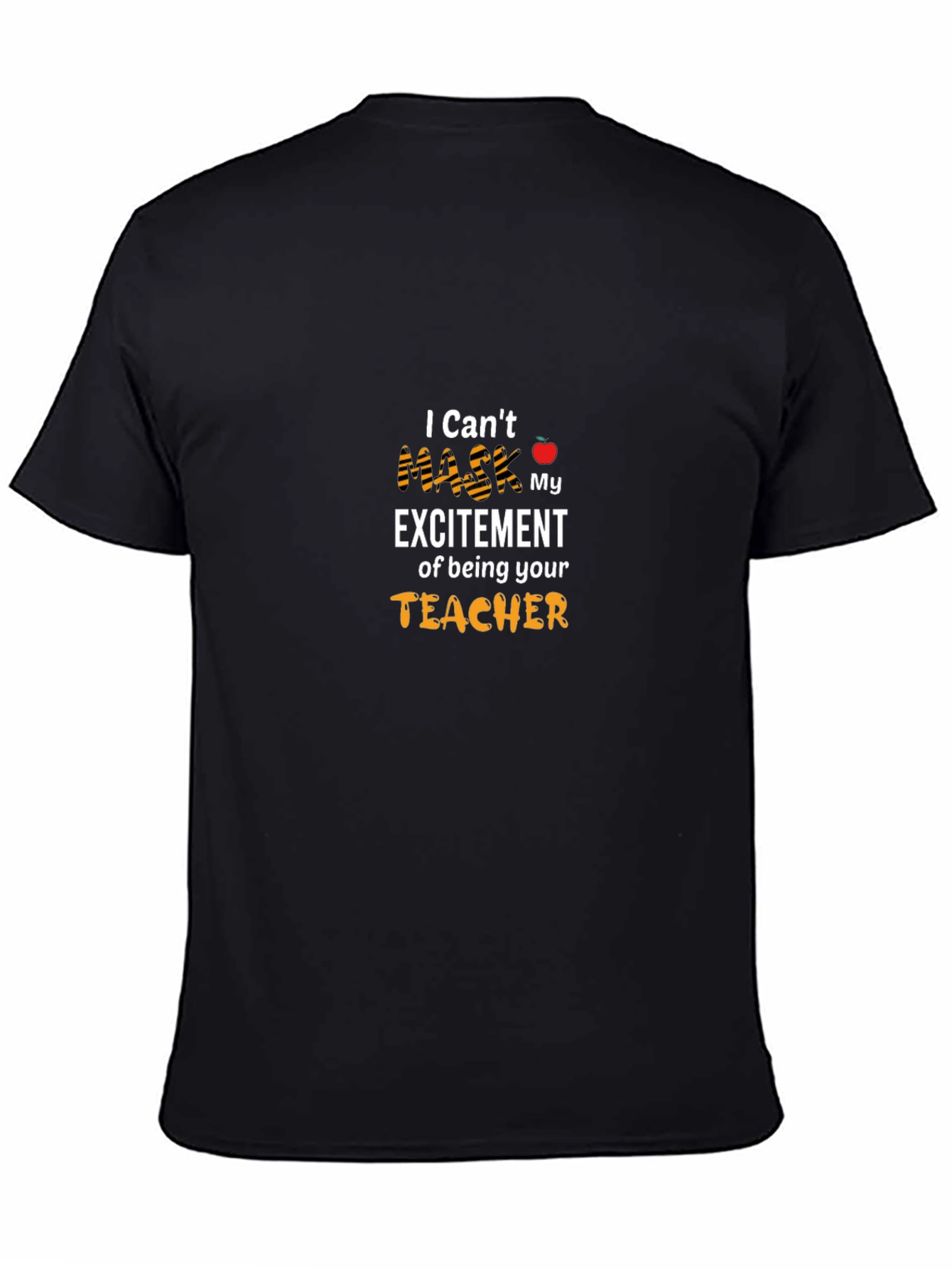 I Cant Mask My Excitement Teacher T-Shirt