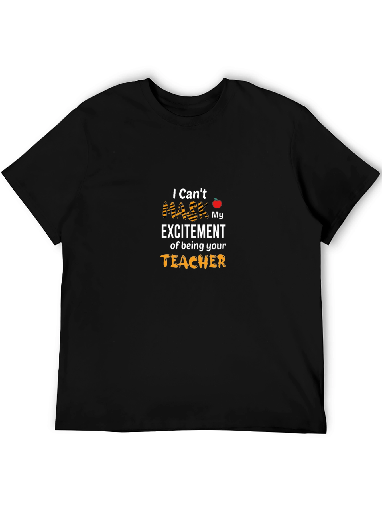 I Cant Mask My Excitement Teacher T-Shirt