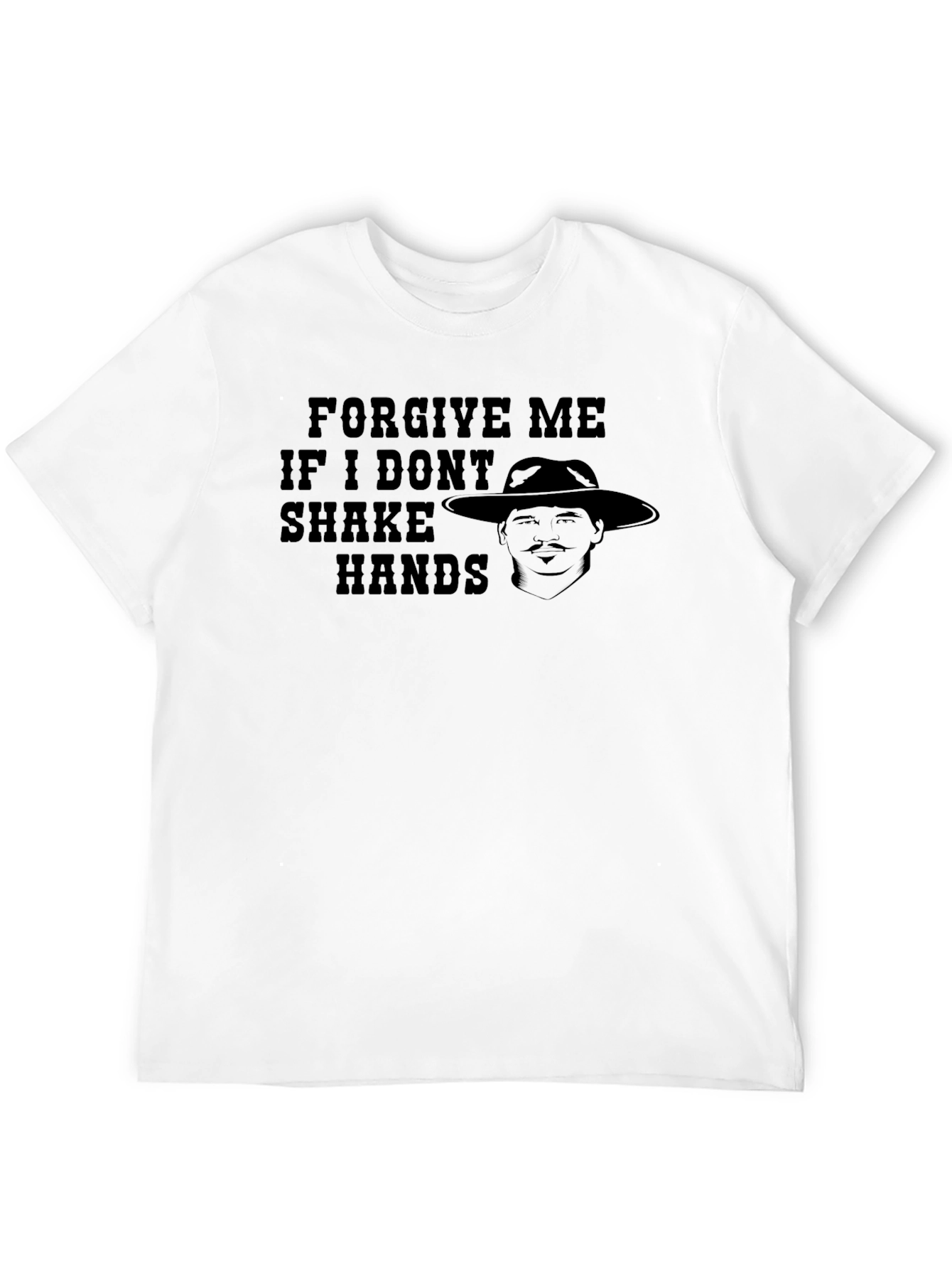 Forgive Me If I Dont Shake Hands T-Shirt