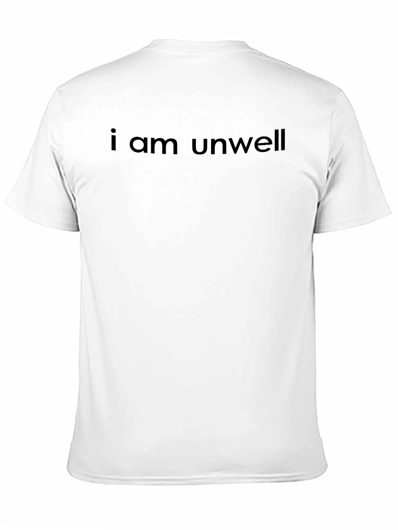 I am Unwell Graphic Tee - Trendy Unisex T-Shirt