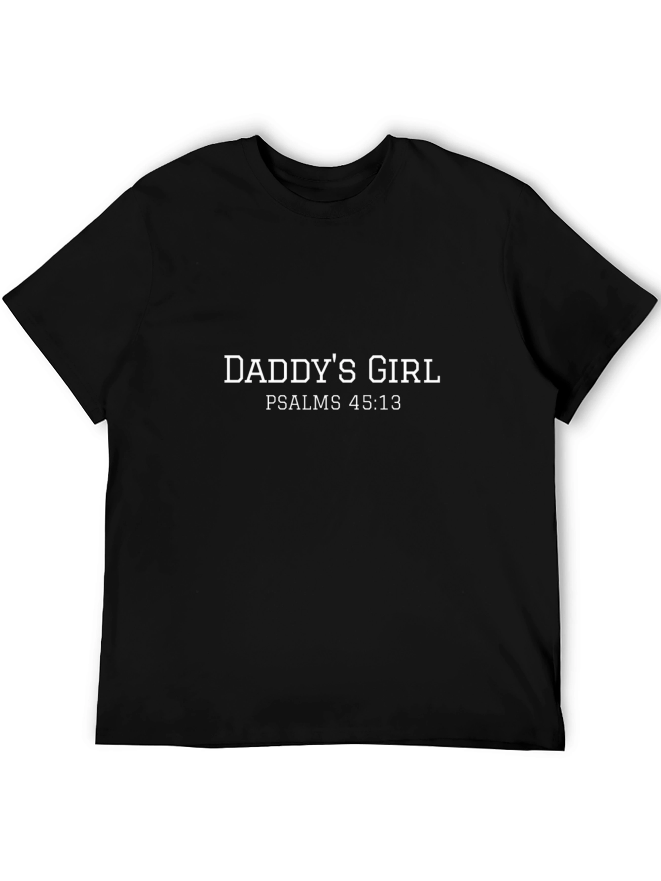 Daddys Girl Psalms 45:13 T-Shirt