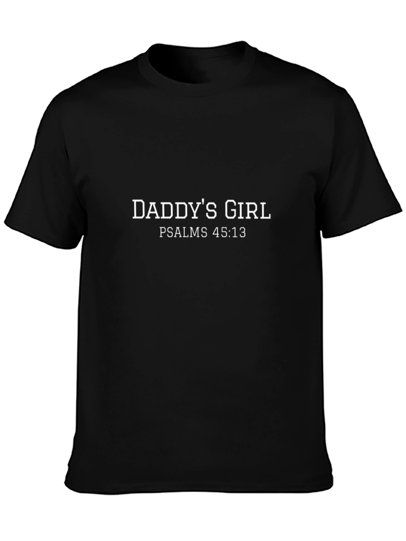 Daddys Girl Psalms 45:13 T-Shirt