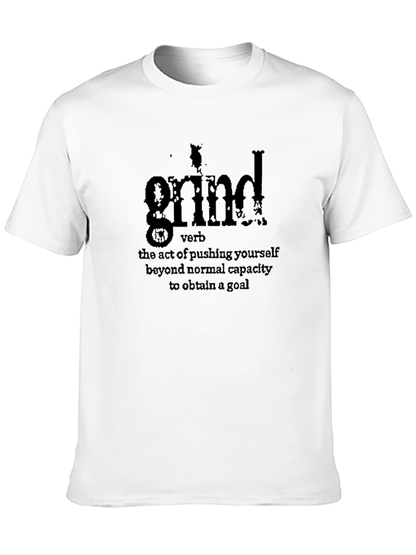 Grind Definition T-Shirt: Hustle Hard Motivation Tee
