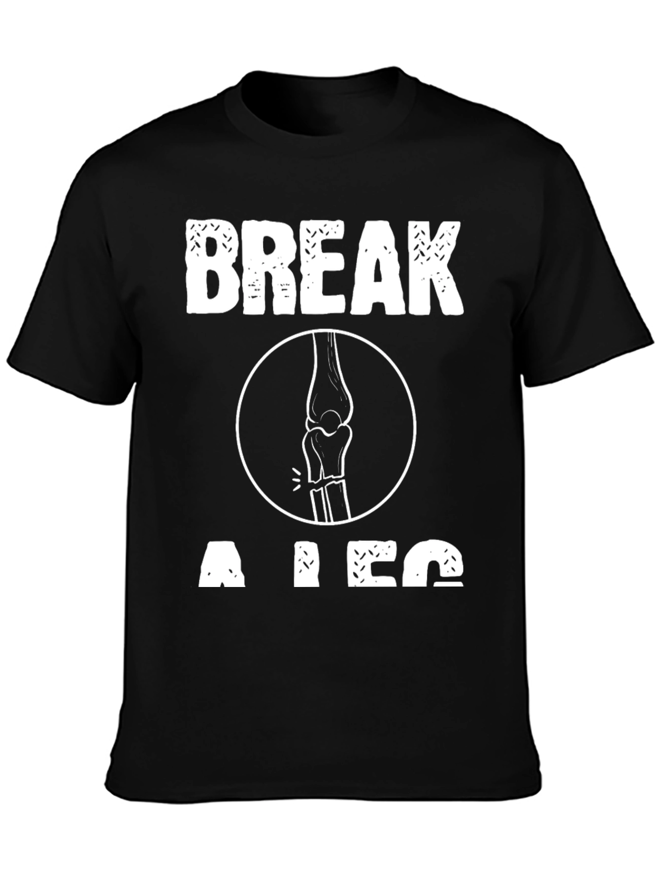 Break a Leg T-Shirt - Funny Theater Gift