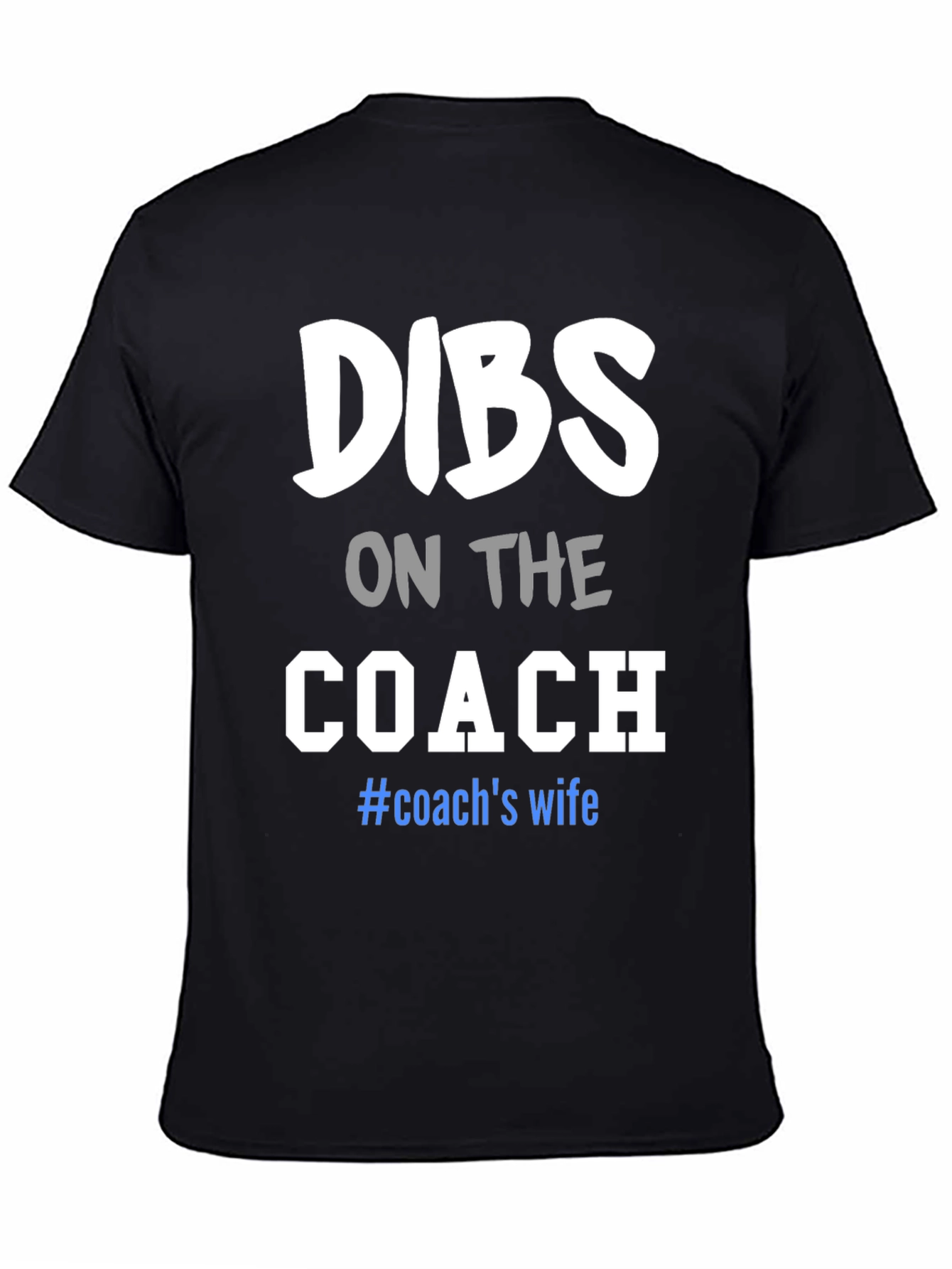 Dibs on the Coach T-Shirt: Wife Tee