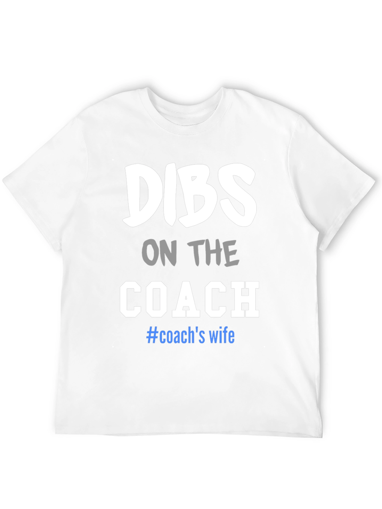 Dibs on the Coach T-Shirt: Wife Tee