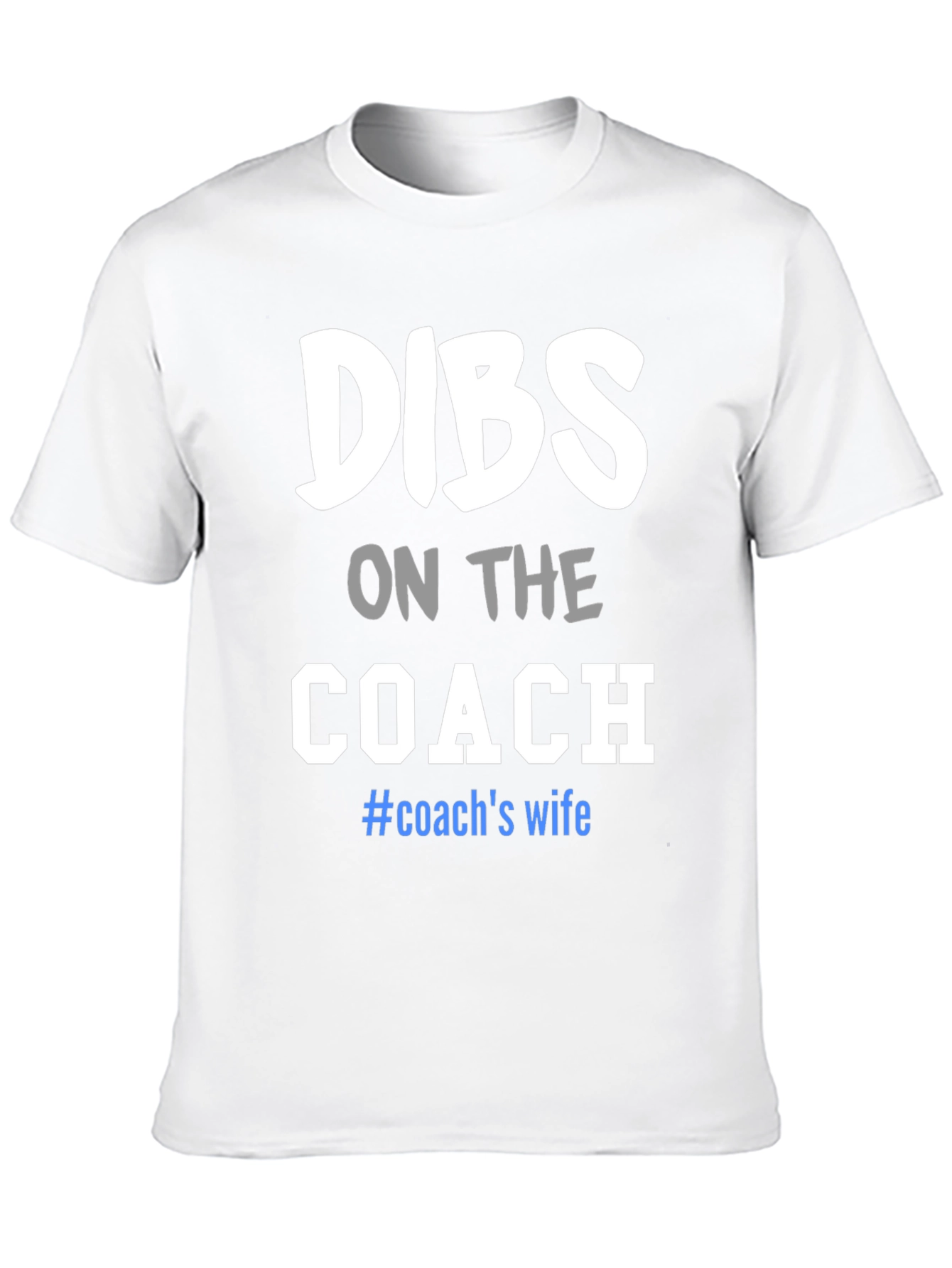 Dibs on the Coach T-Shirt: Wife Tee