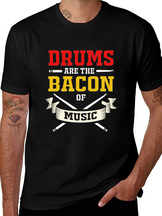 Drums Are The Bacon of Music T-Shirt
