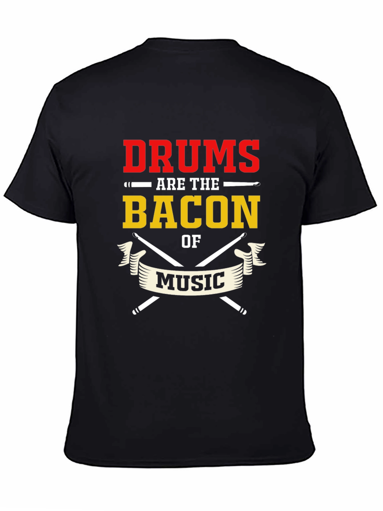 Drums Are The Bacon of Music T-Shirt
