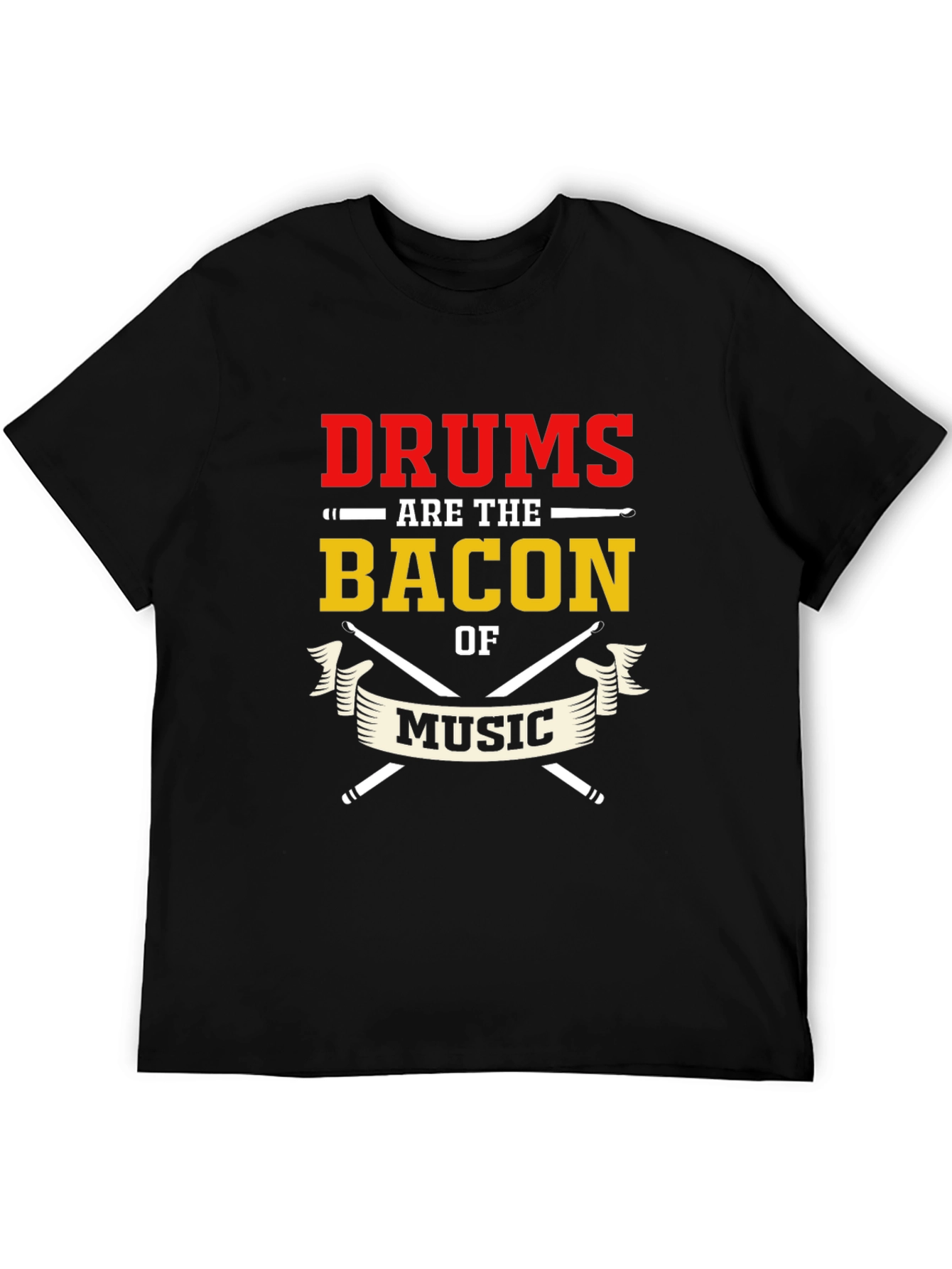 Drums Are The Bacon of Music T-Shirt
