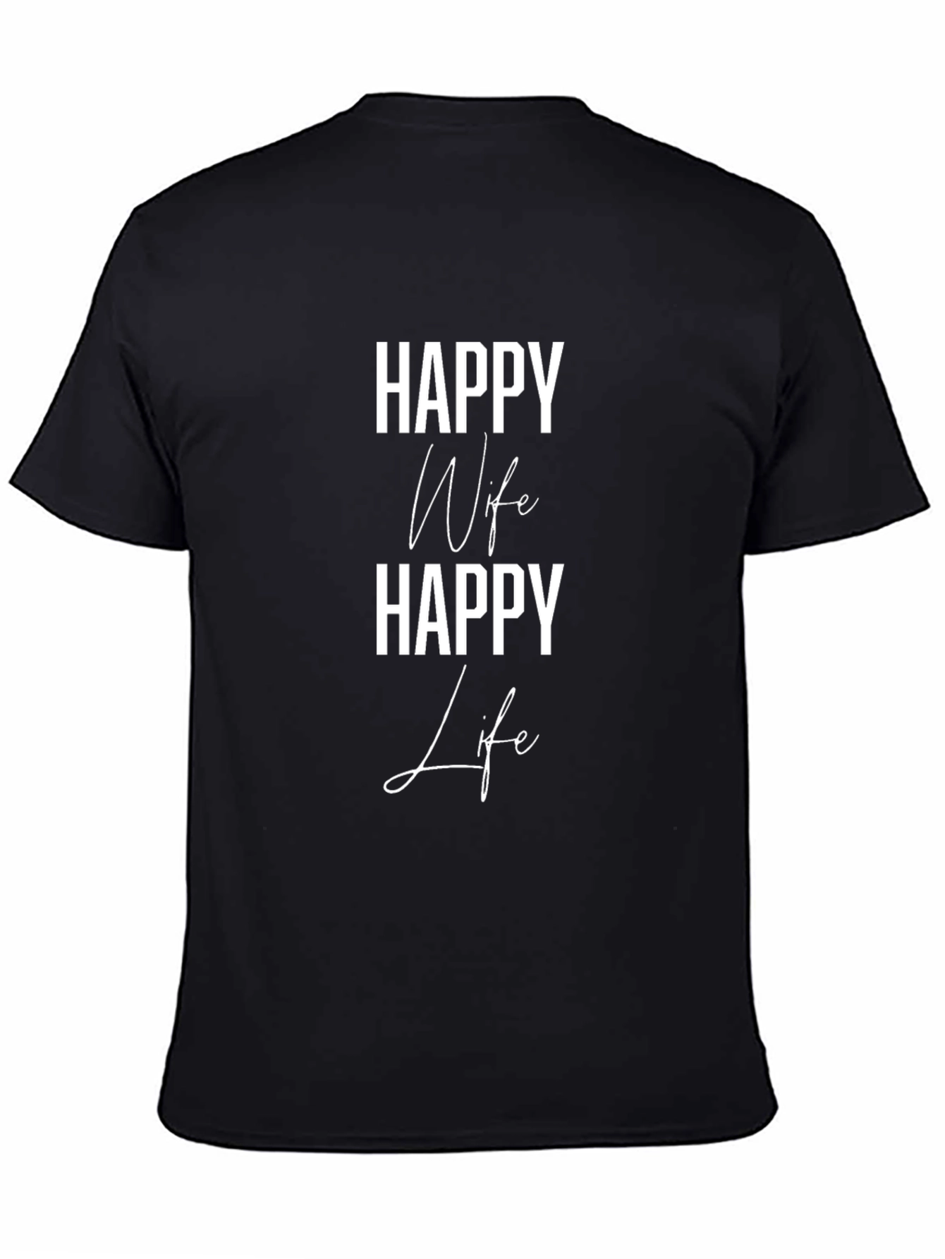 Happy Wife Happy Life T-Shirt - Black Graphic Tee