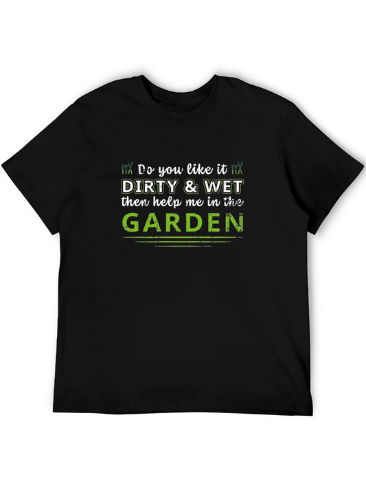 Dirty & Wet Garden Humor T-Shirt