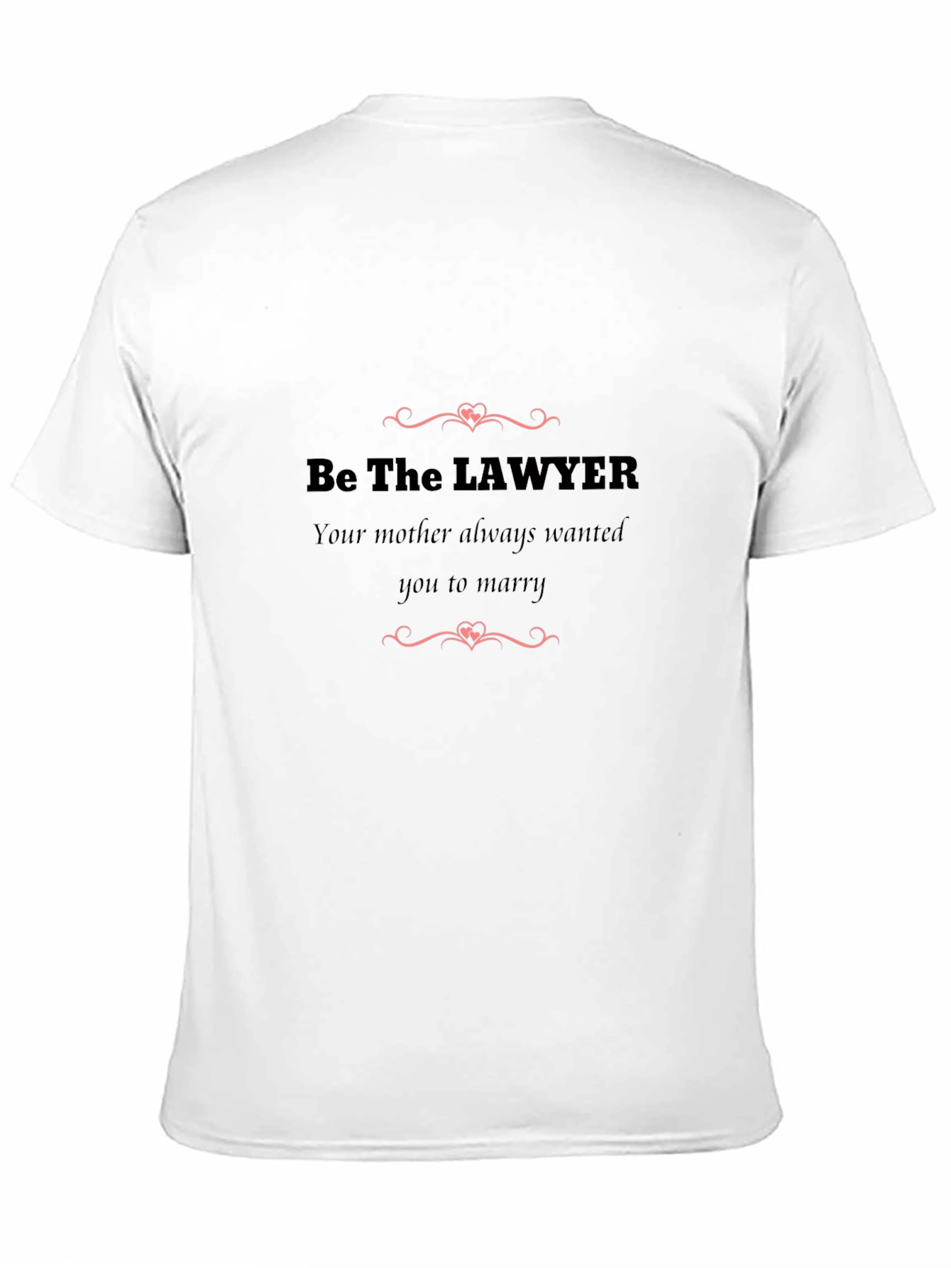 Be the Lawyer Black T-Shirt