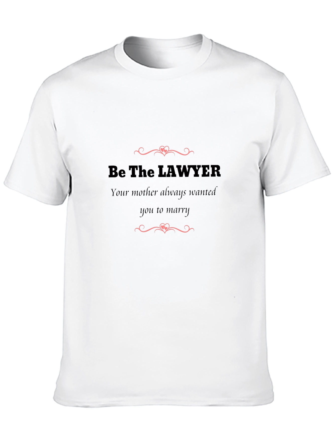Be the Lawyer Black T-Shirt