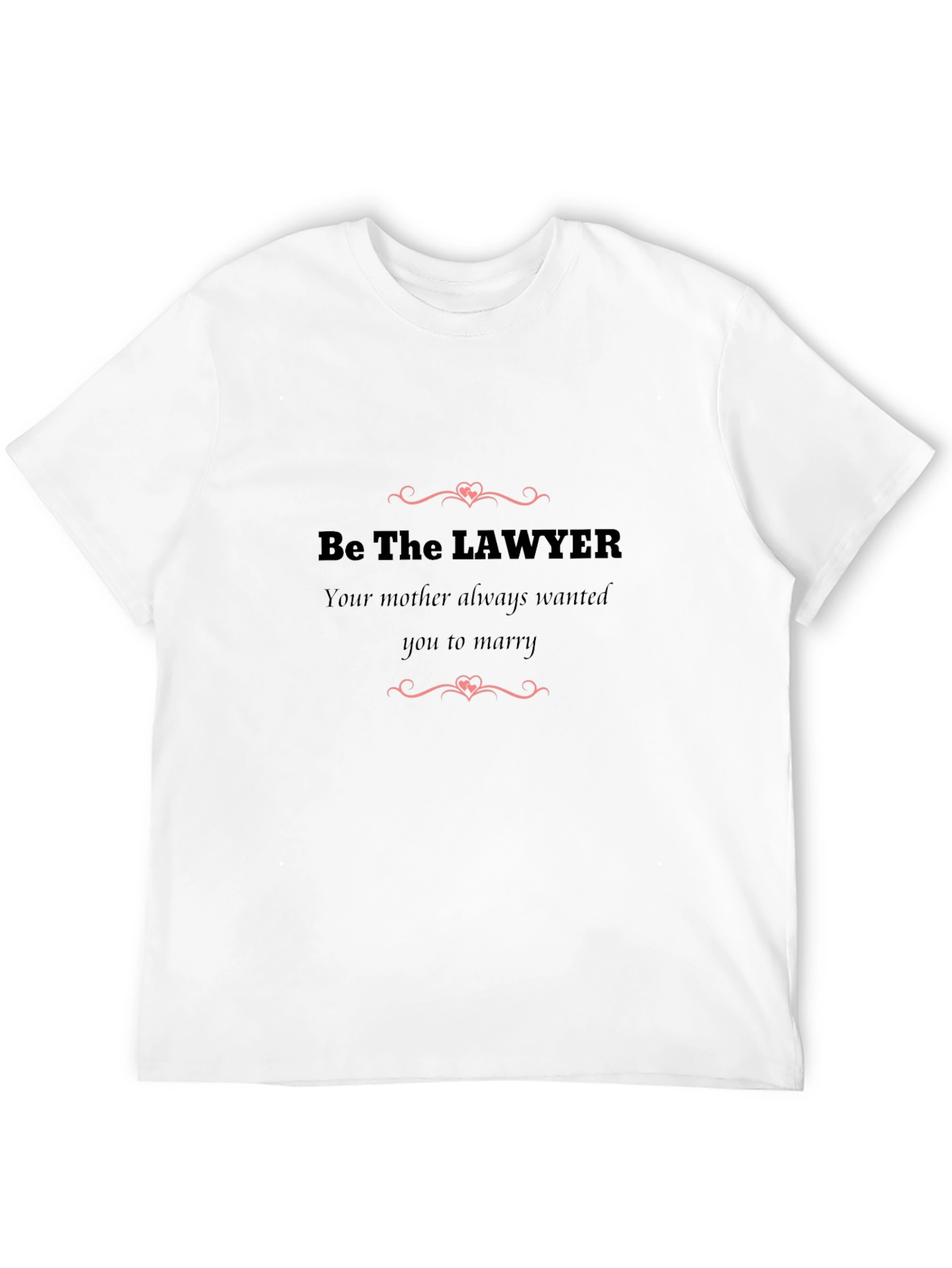Be the Lawyer Black T-Shirt