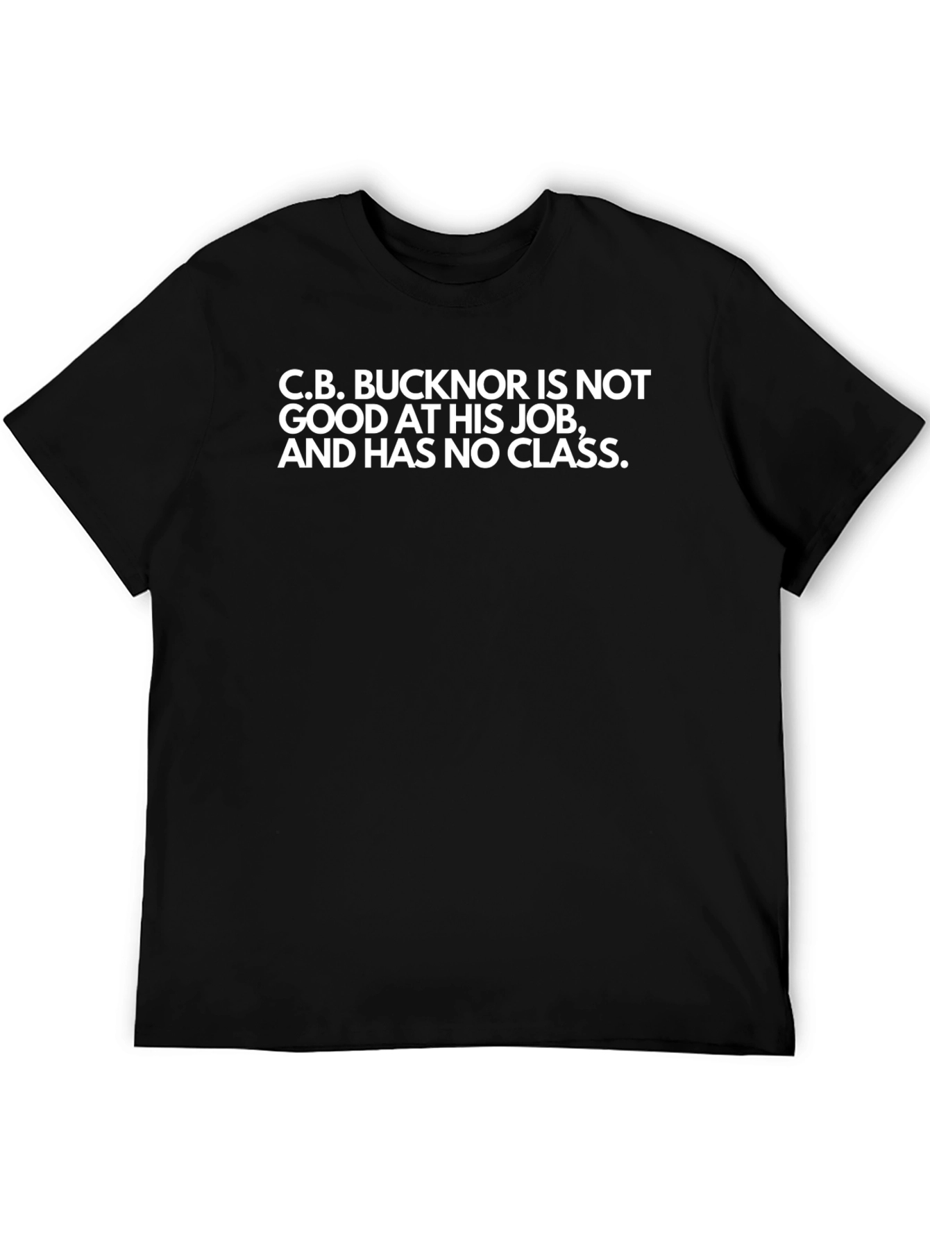 C.B. Bucknor Funny T-Shirt