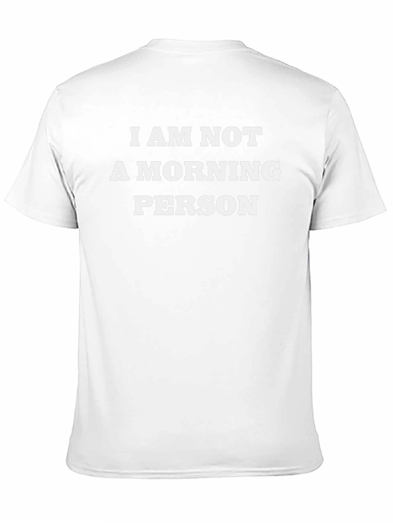 I AM NOT A MORNING PERSON Graphic T-Shirt