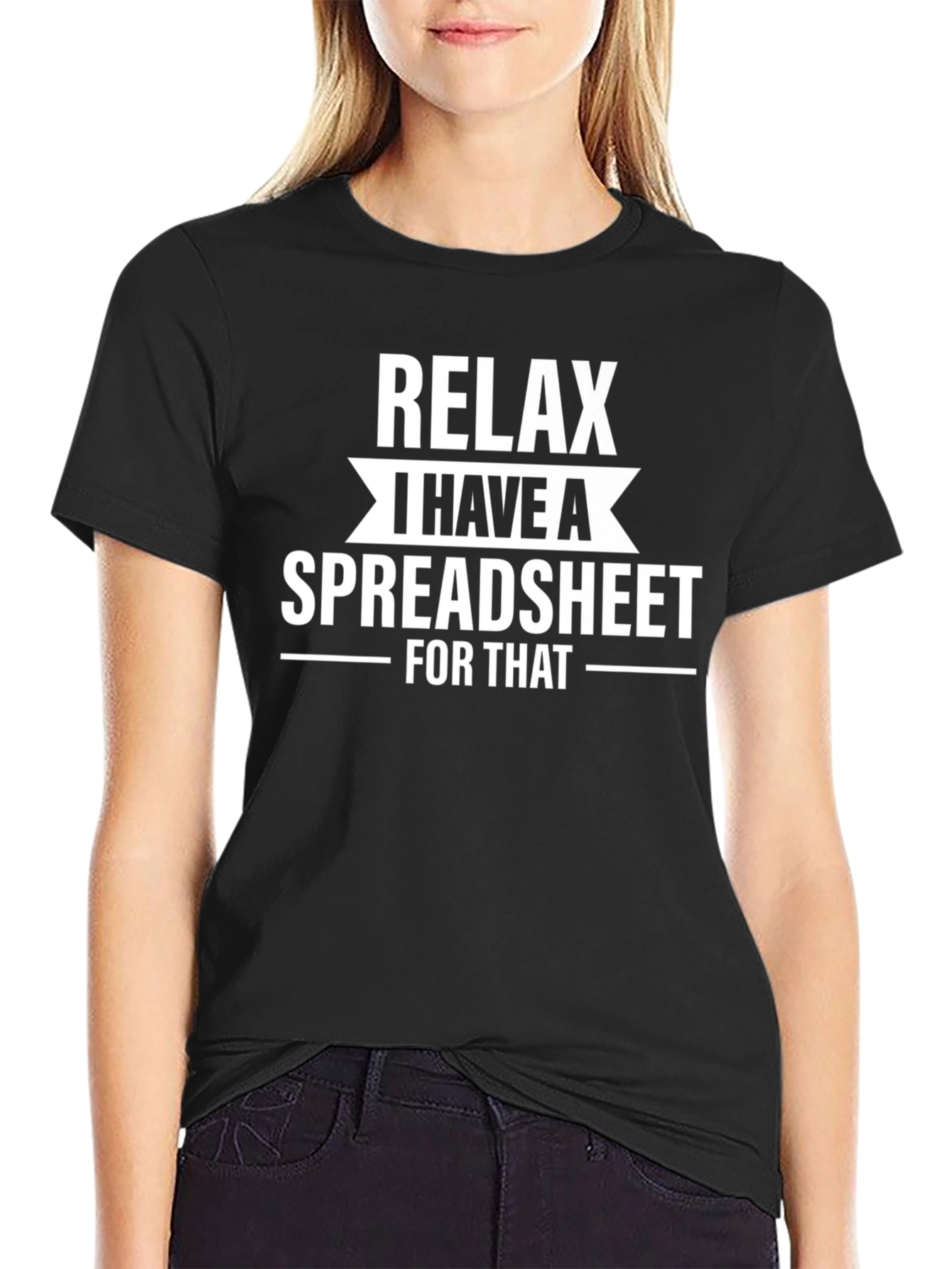 Relax I Have A Spreadsheet T-Shirt