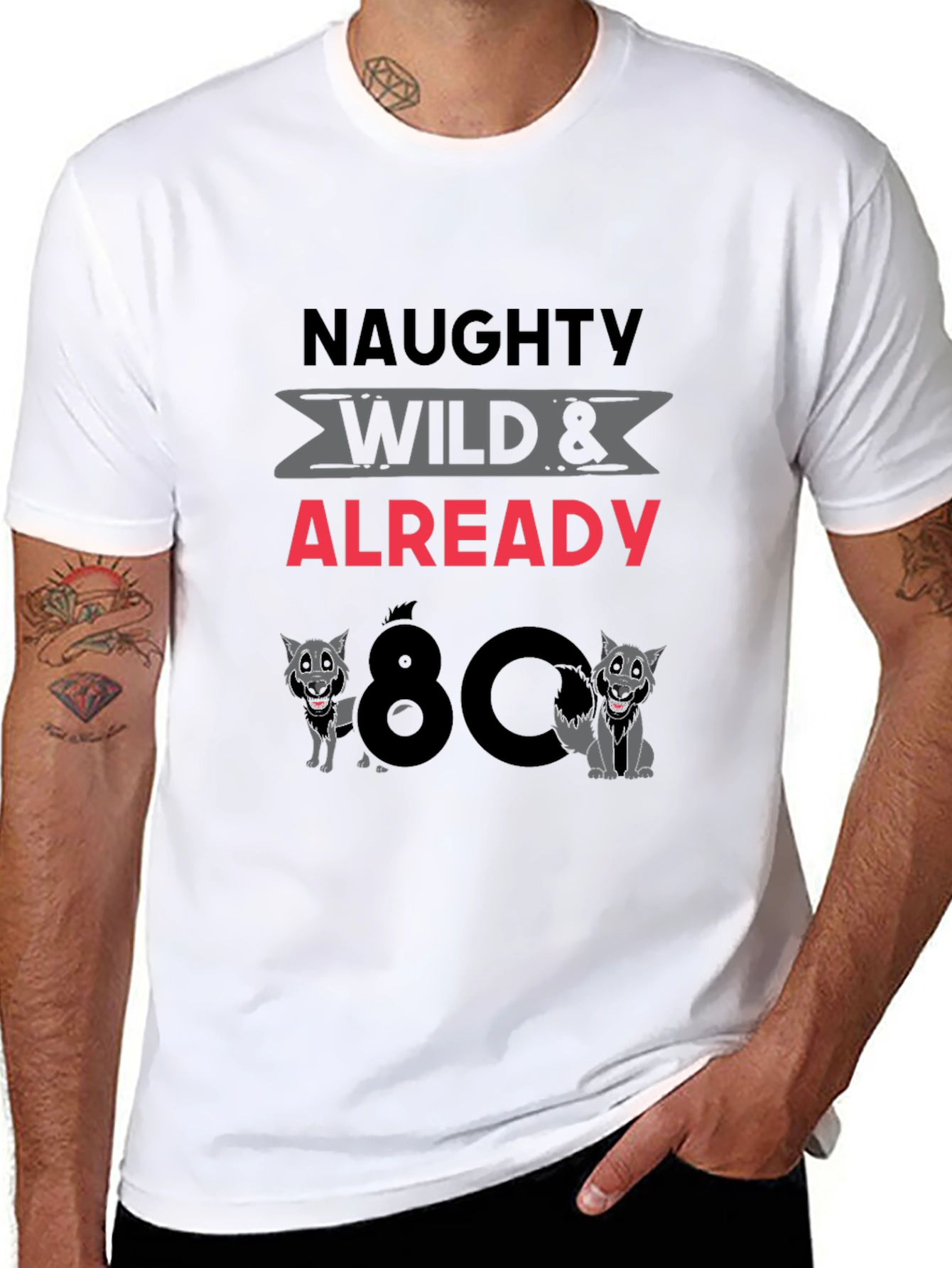 Naughty Wild & Already 80 T-Shirt