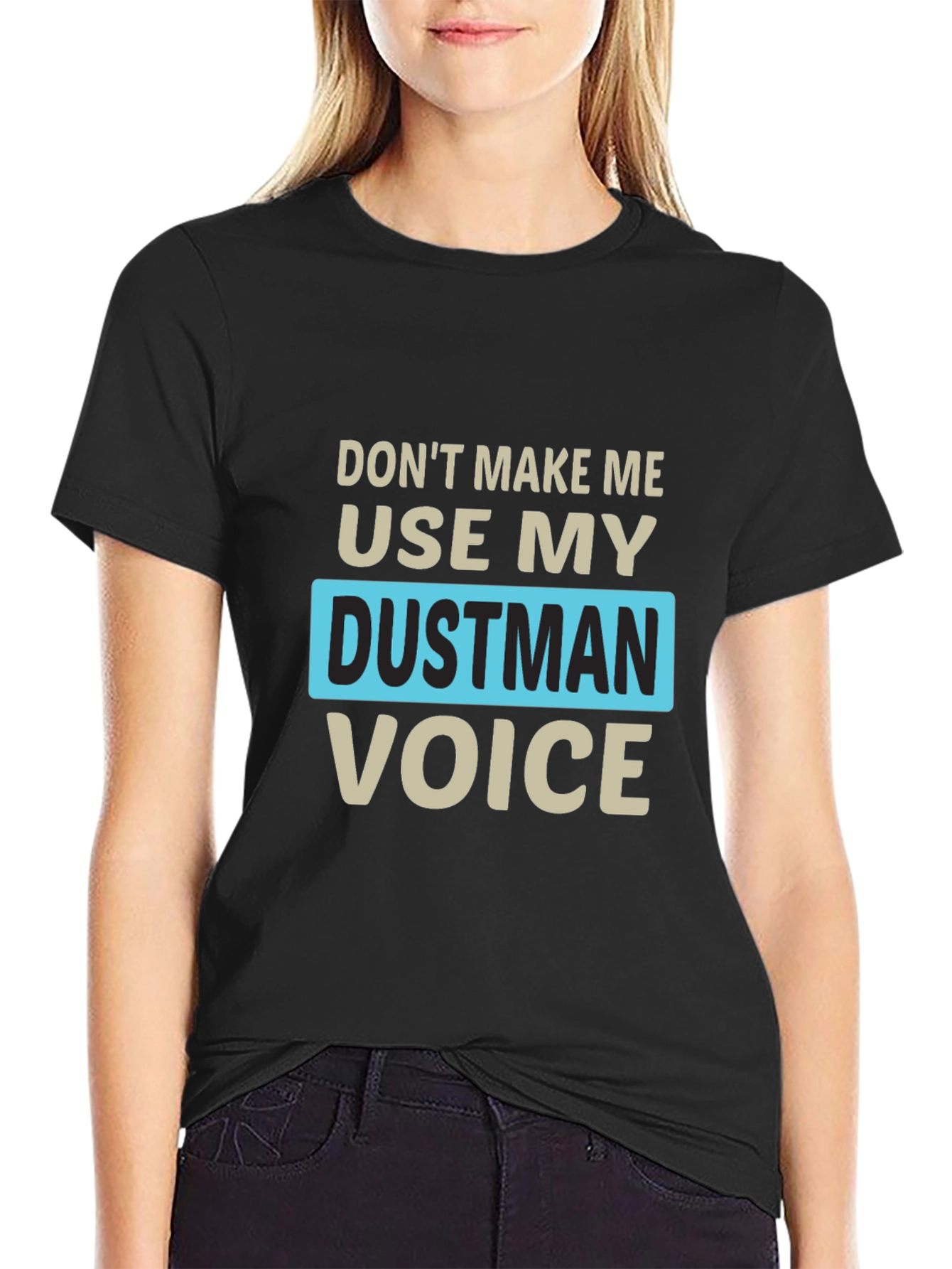Dustman Voice Novelty T-Shirt - Funny Slogan Tee