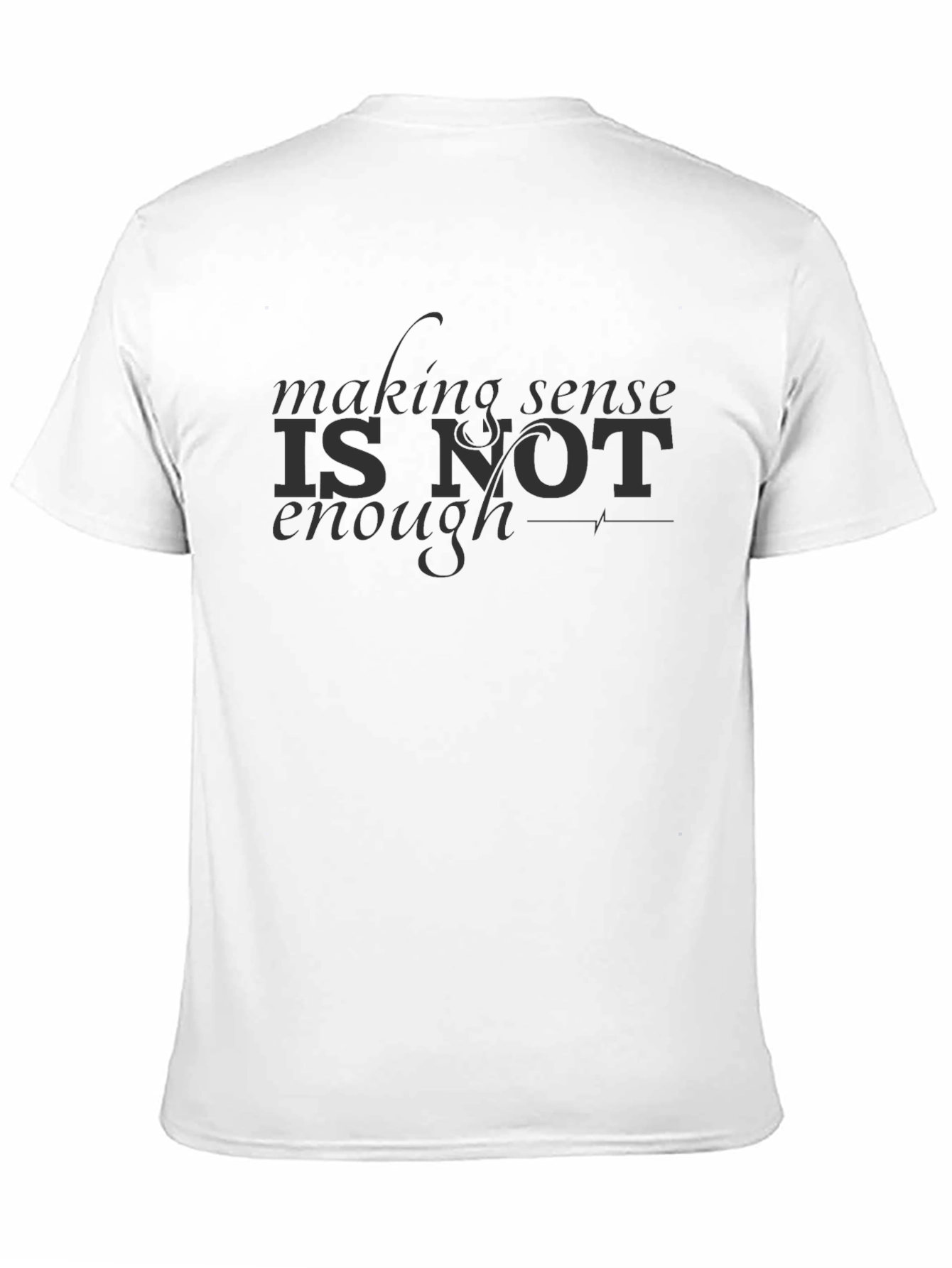 Making Sense T-Shirt - Mens