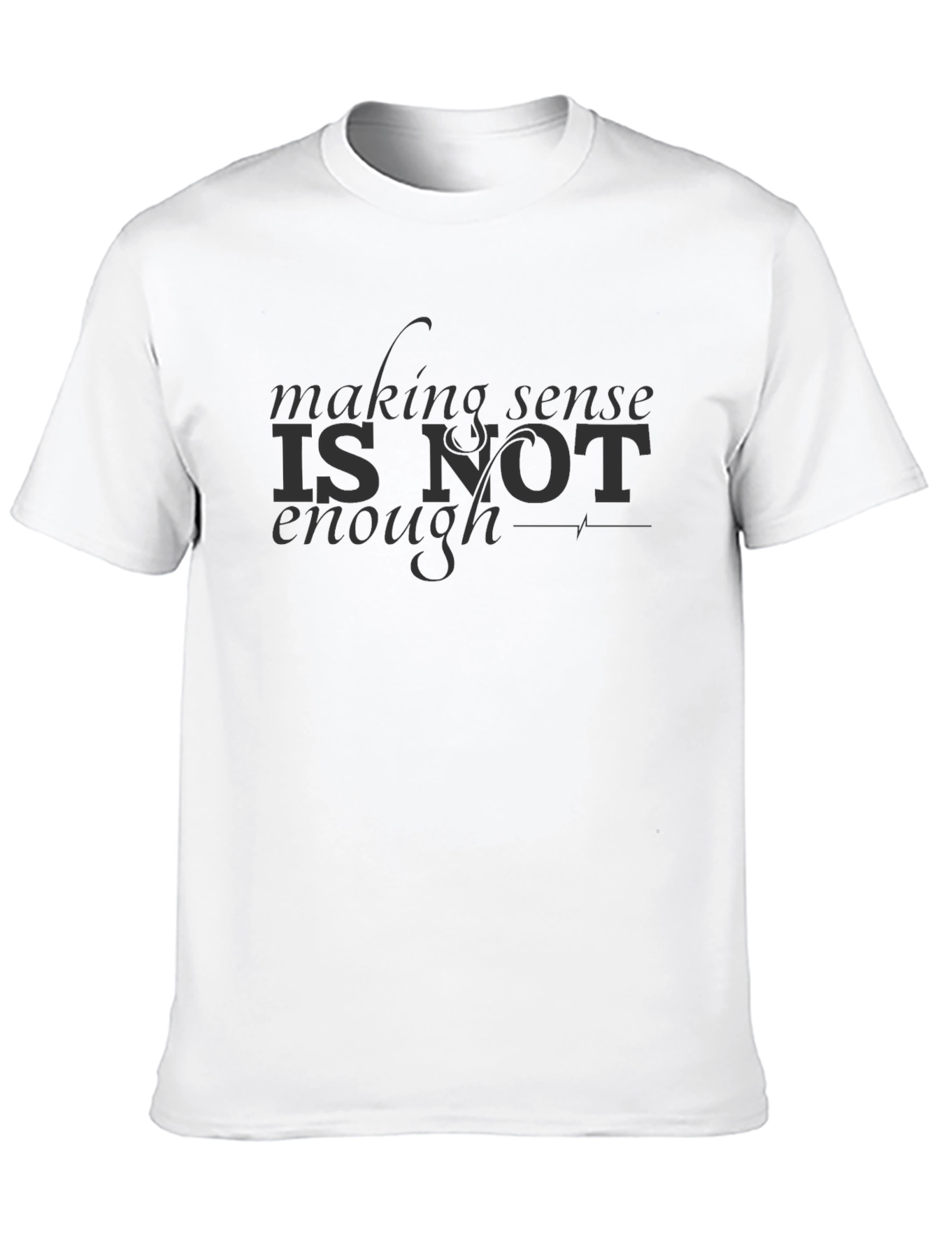 Making Sense T-Shirt - Mens