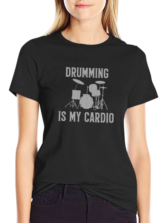 Drumming is My Cardio T-Shirt