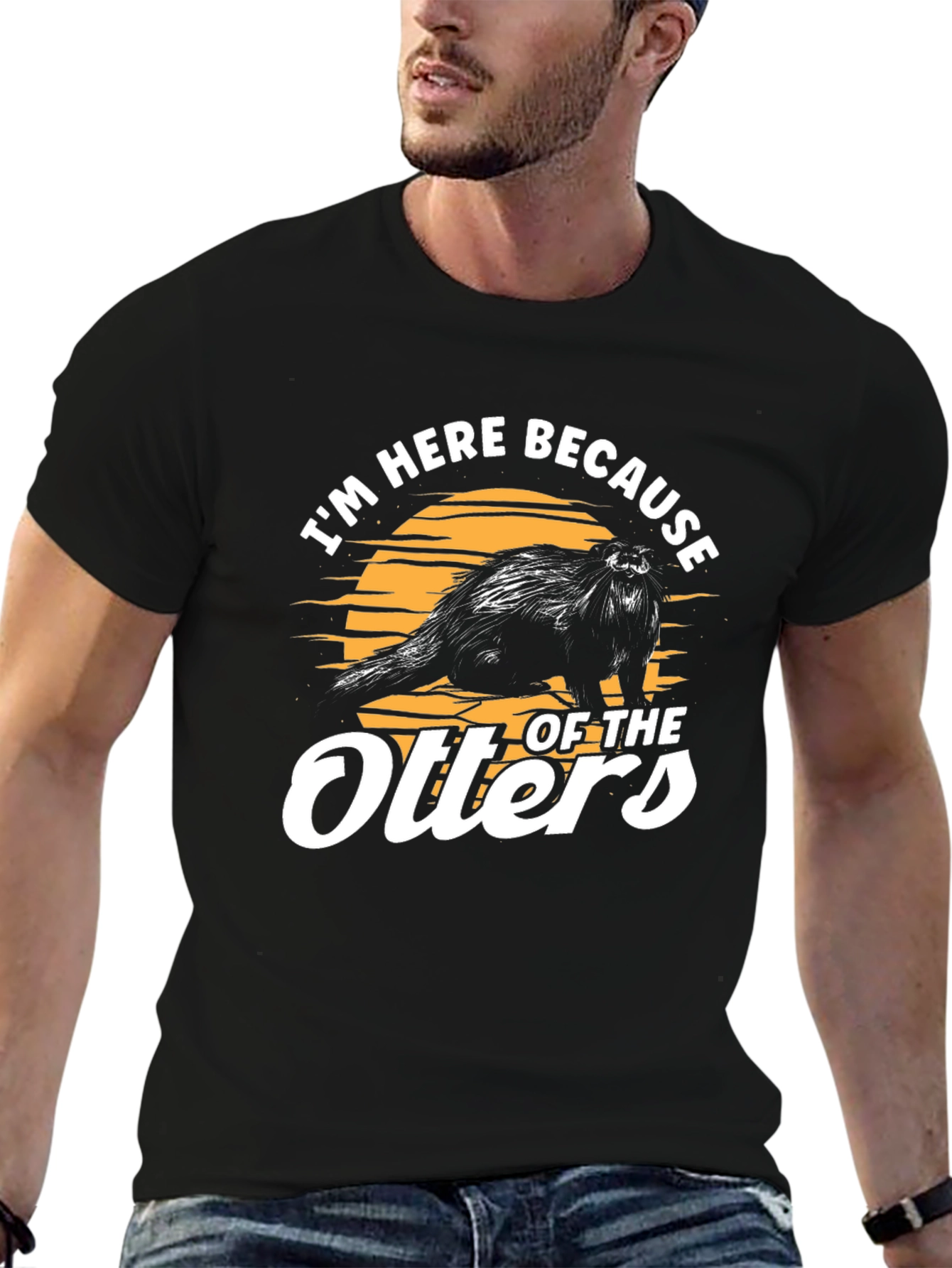 Im Here Because of The Otters T-Shirt