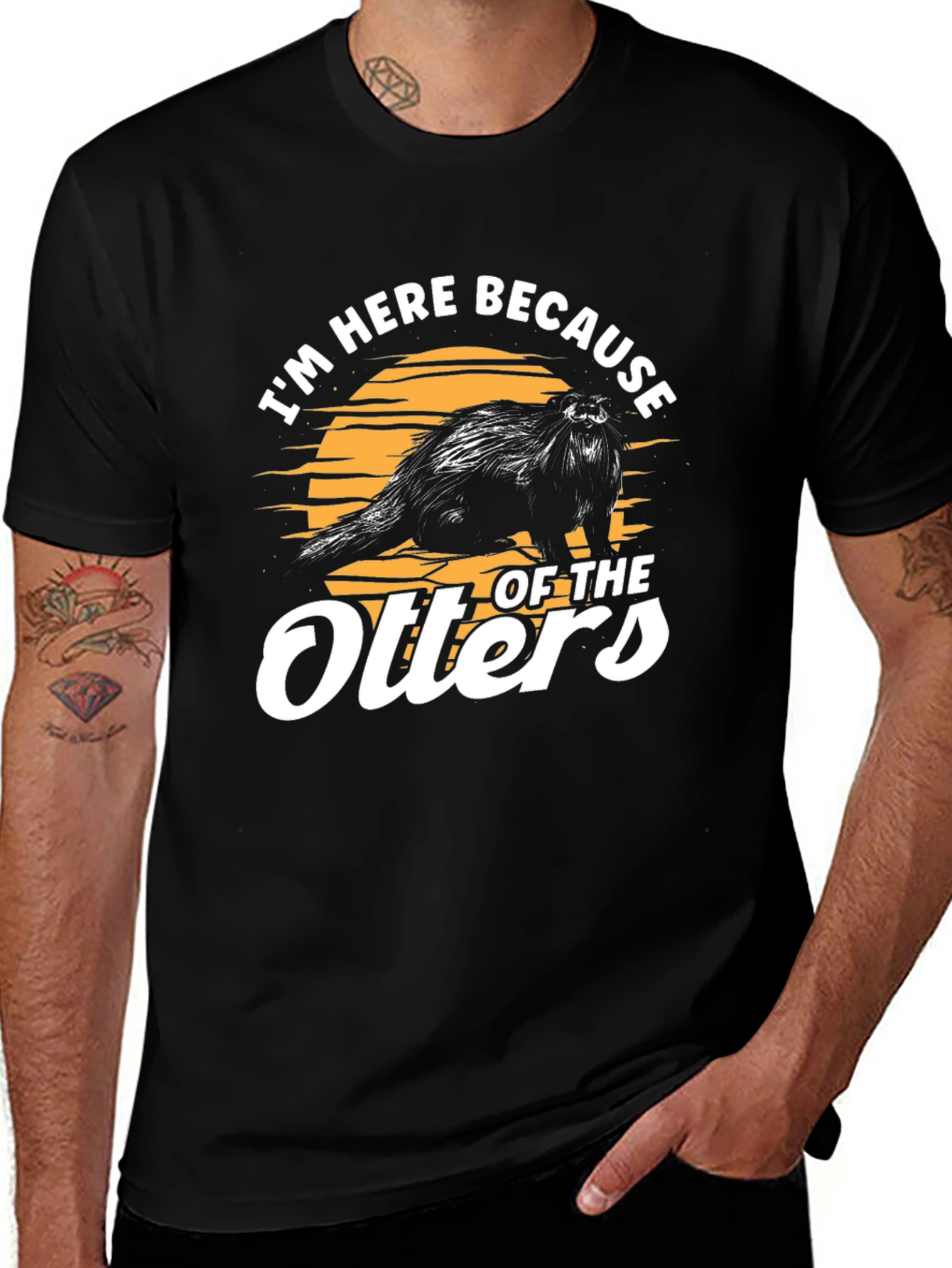 Im Here Because of The Otters T-Shirt