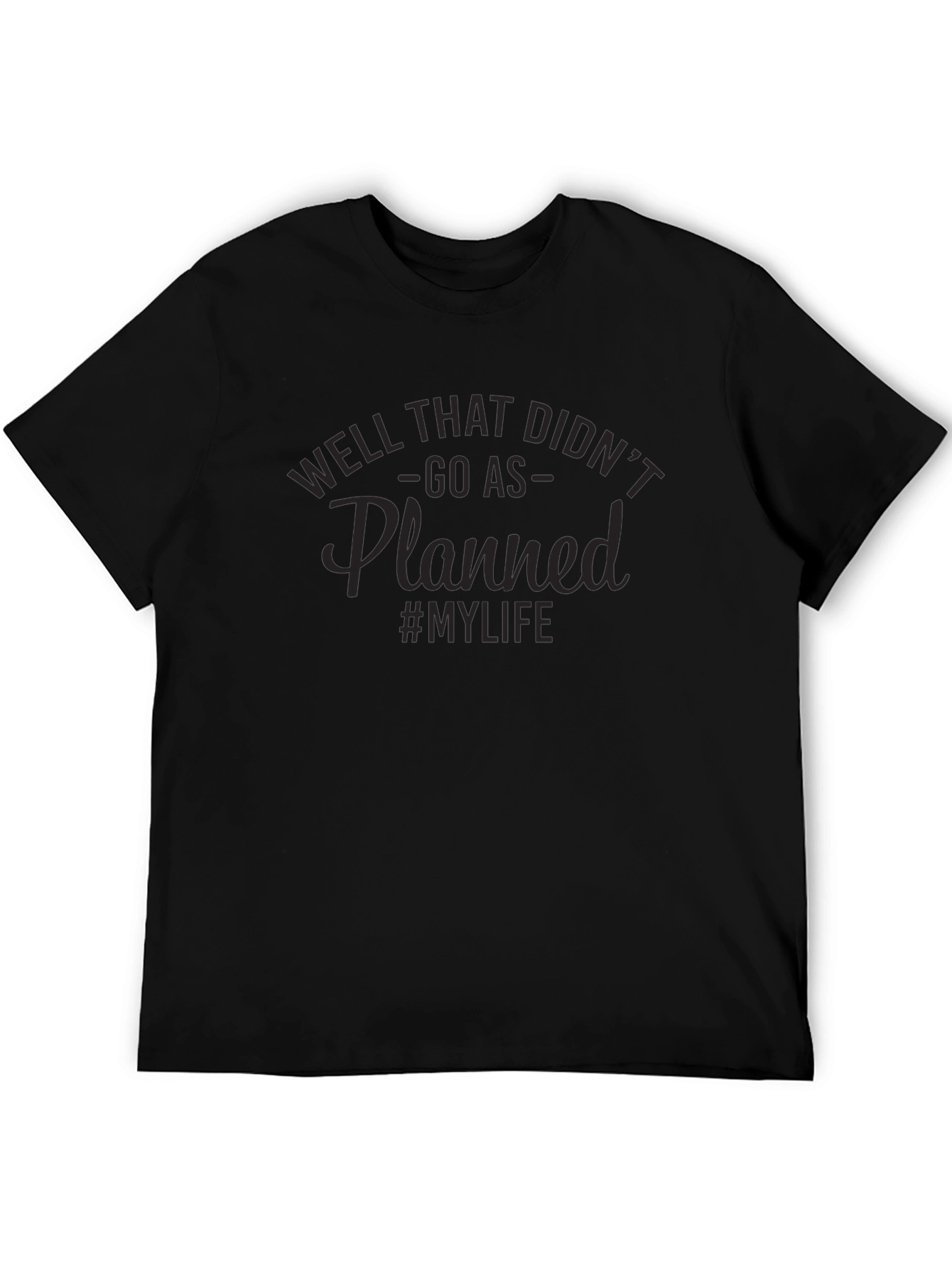 Well That Didnt Go As Planned T-Shirt