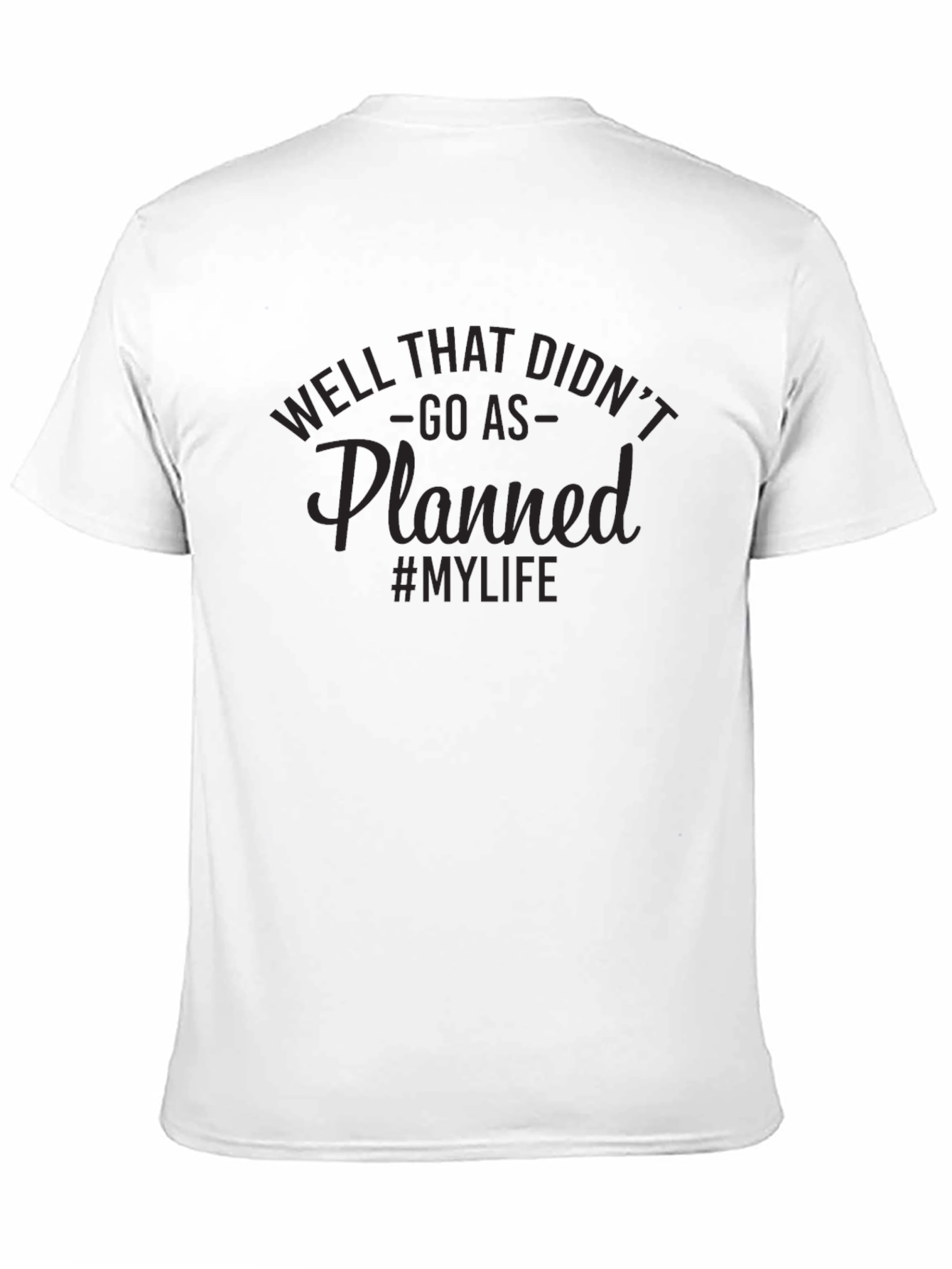 Well That Didnt Go As Planned T-Shirt