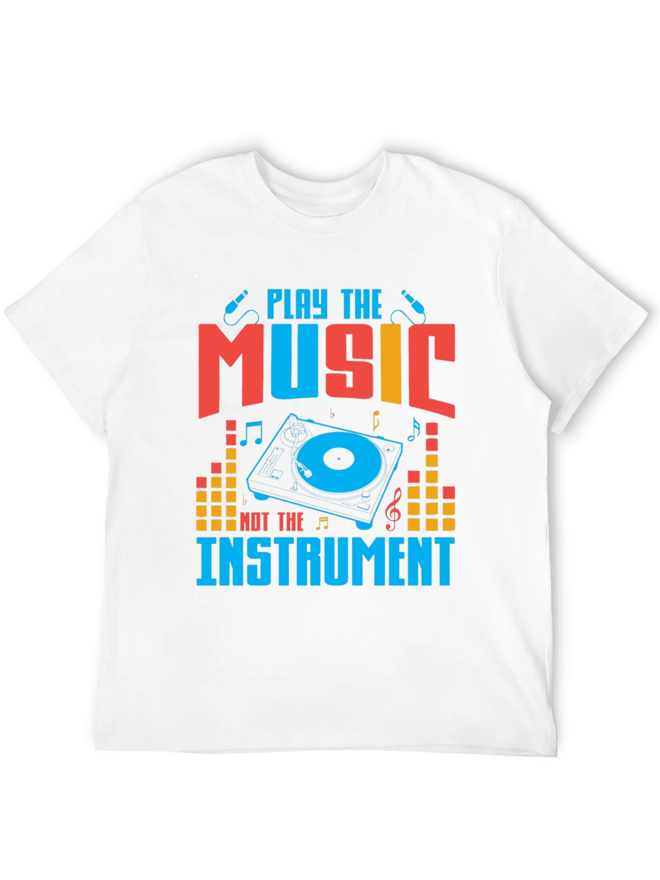 Play The Music Not The Instrument Graphic Tee