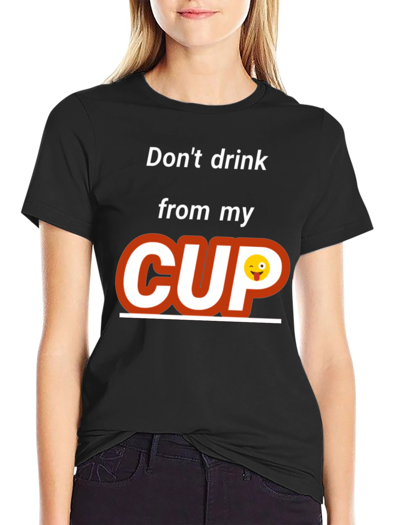 Dont Drink From My Cup Graphic T-Shirt