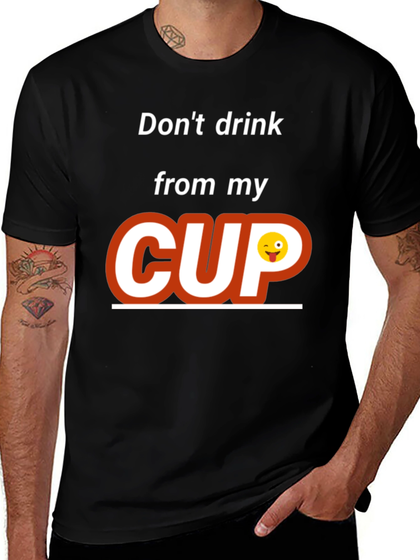 Dont Drink From My Cup Graphic T-Shirt