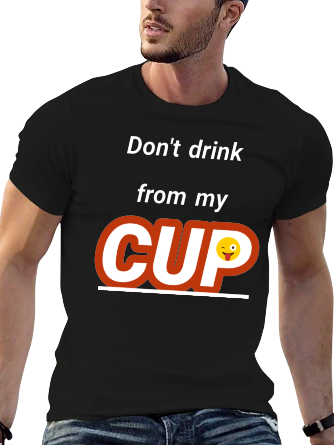 Dont Drink From My Cup Graphic T-Shirt