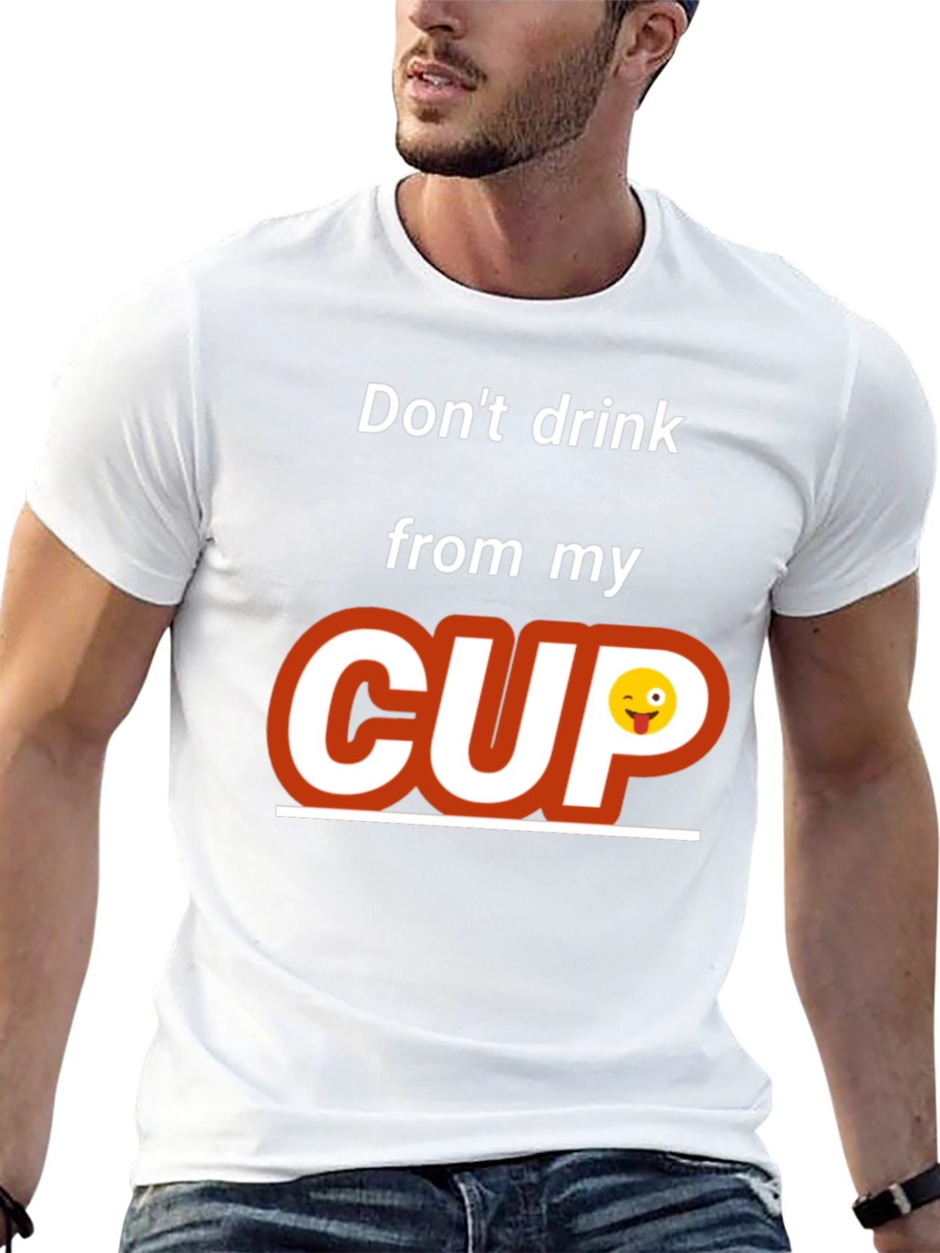 Dont Drink From My Cup Graphic T-Shirt