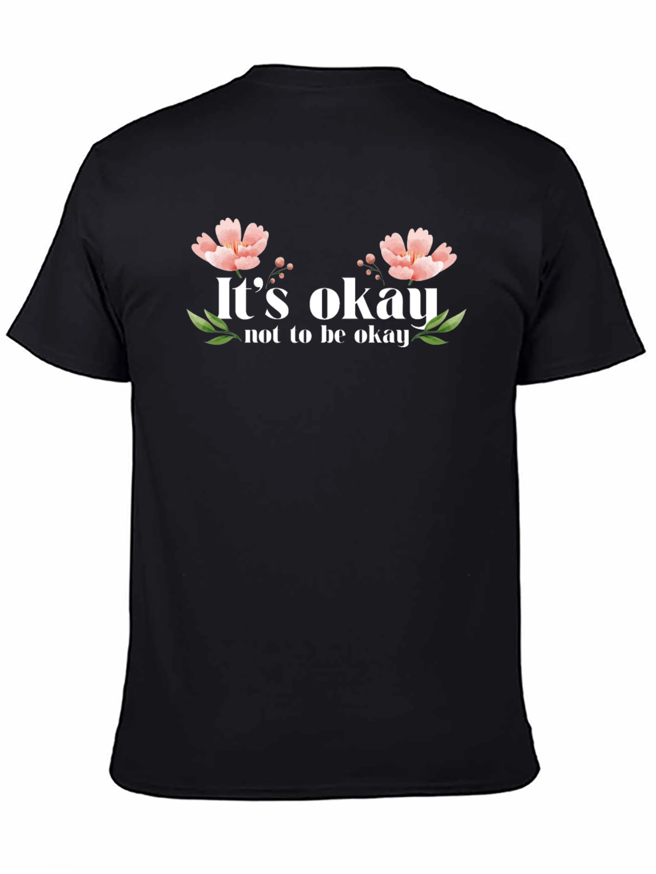 Its Okay Not to Be Okay T-Shirt