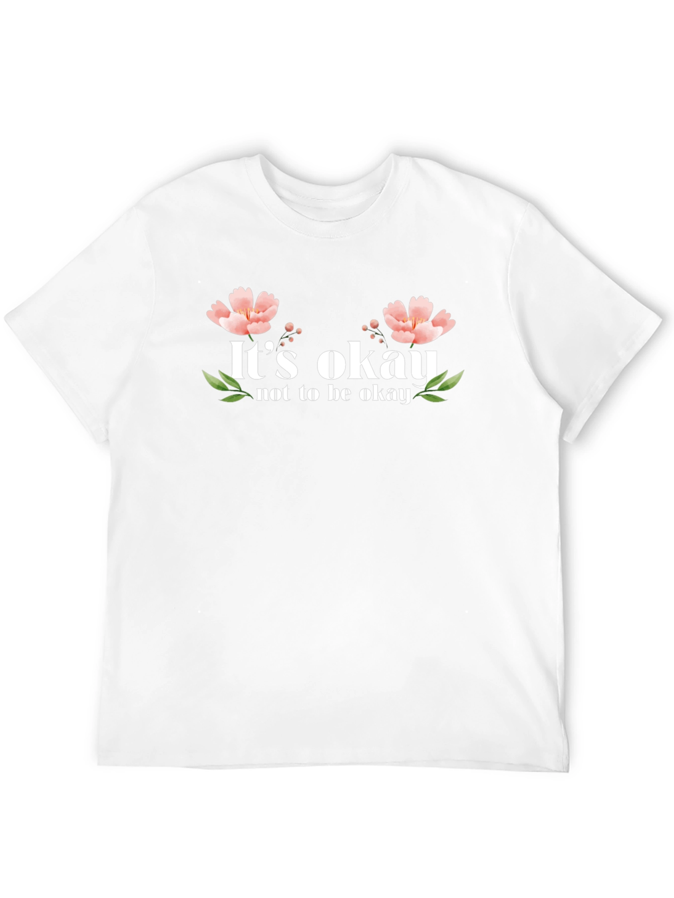 Its Okay Not to Be Okay T-Shirt