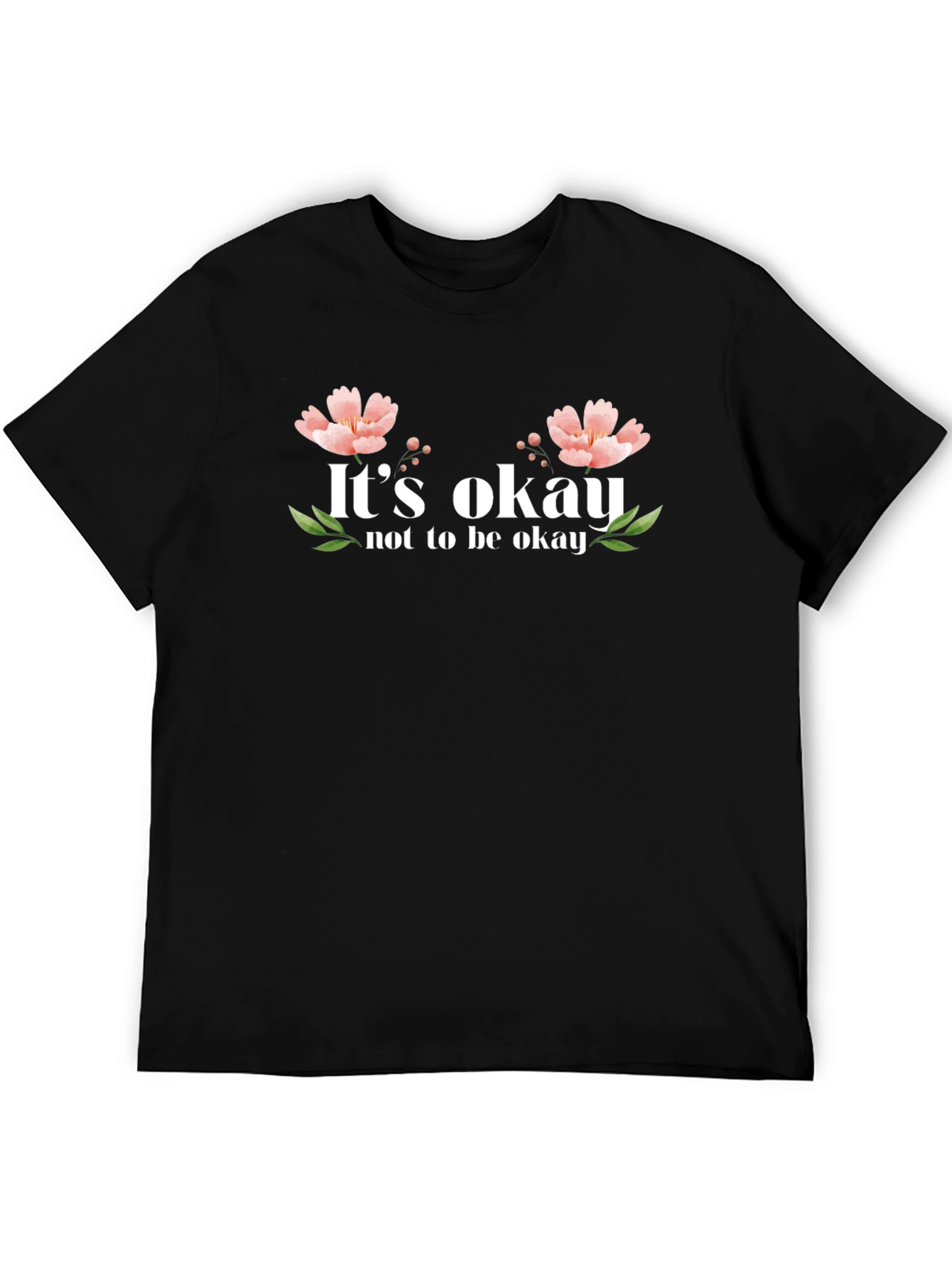 Its Okay Not to Be Okay T-Shirt