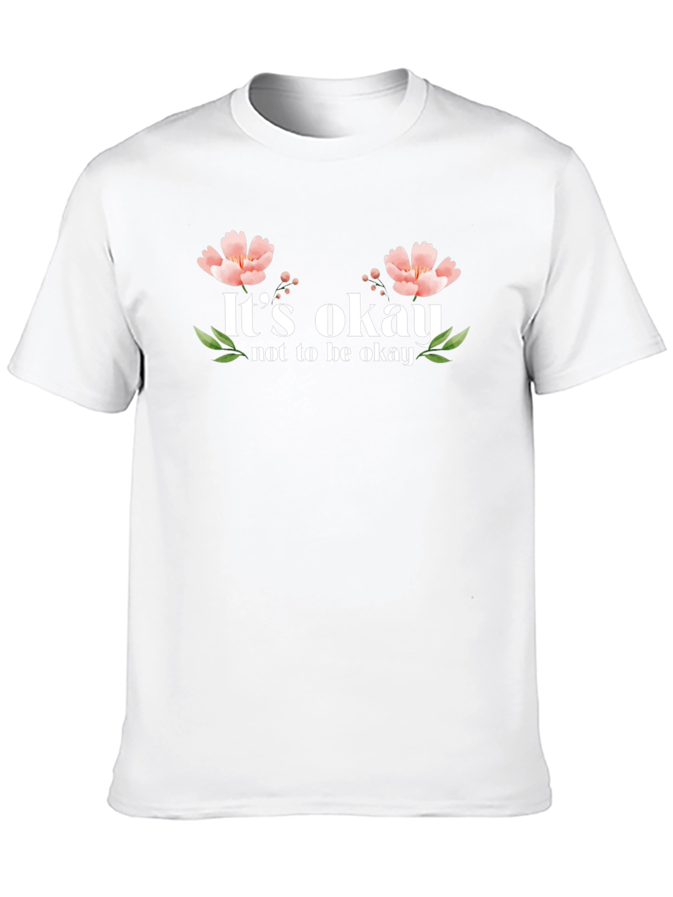 Its Okay Not to Be Okay T-Shirt