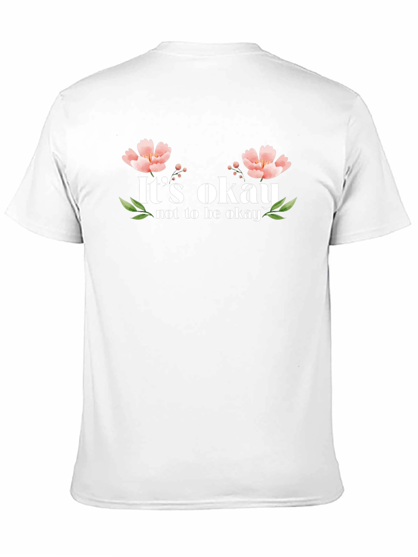 Its Okay Not to Be Okay T-Shirt