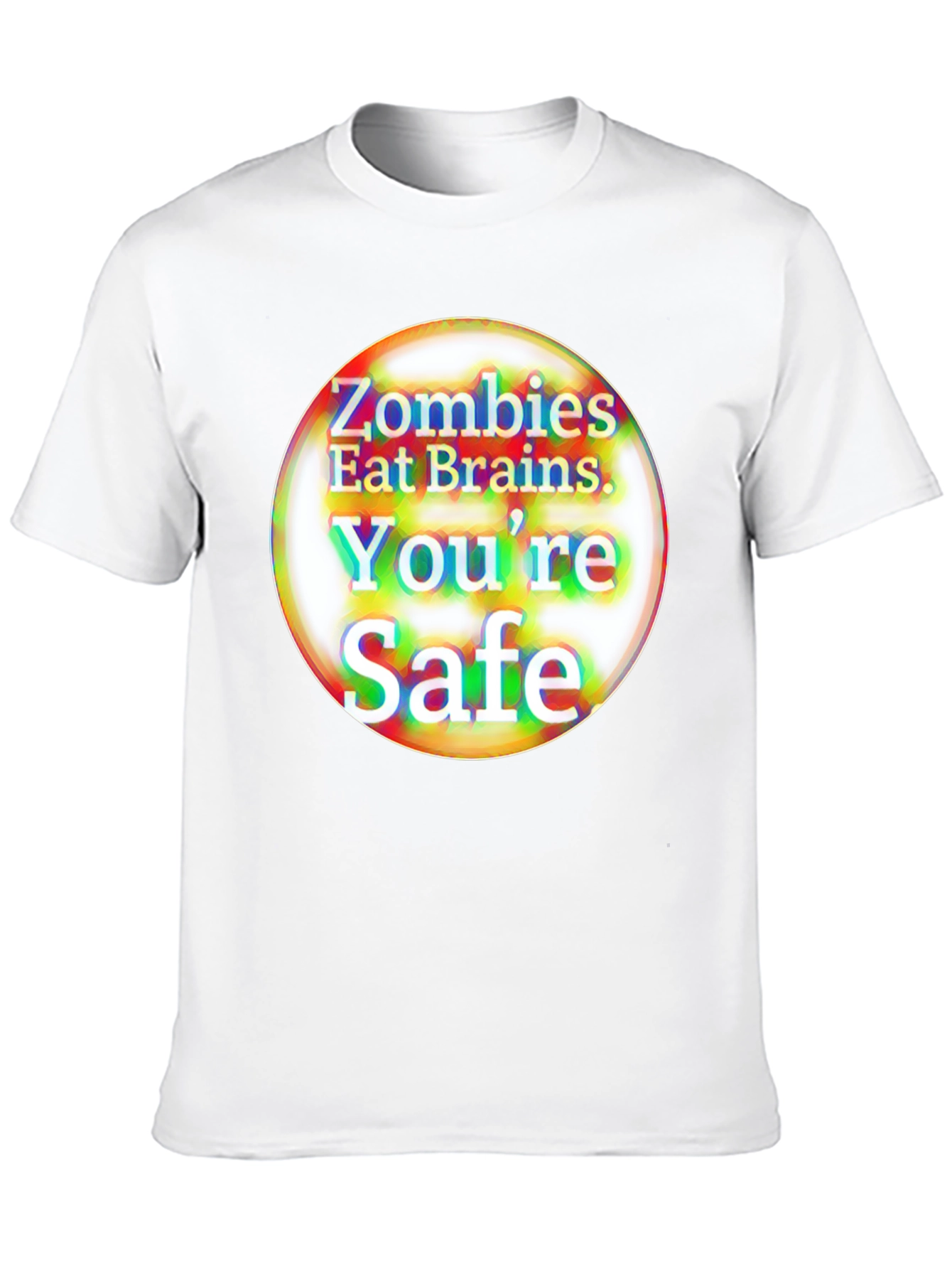Zombies Eat Brains T-Shirt - Youre Safe Funny Tee