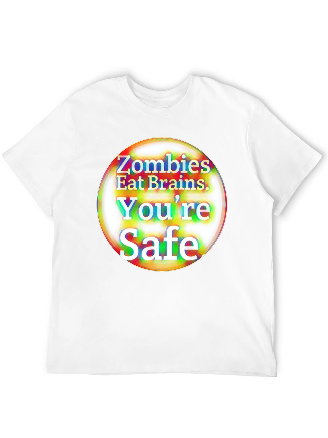 Zombies Eat Brains T-Shirt - Youre Safe Funny Tee
