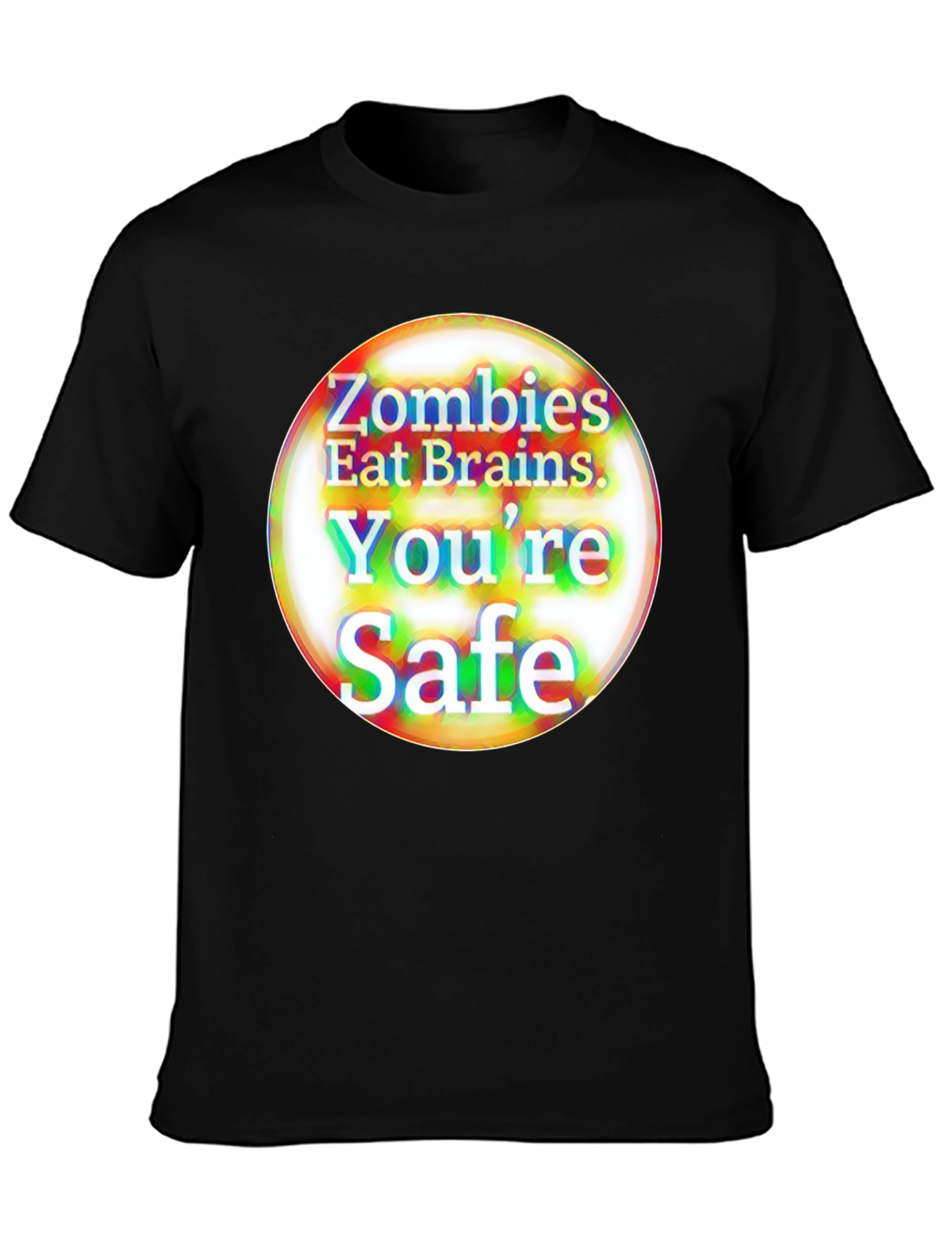 Zombies Eat Brains T-Shirt - Youre Safe Funny Tee